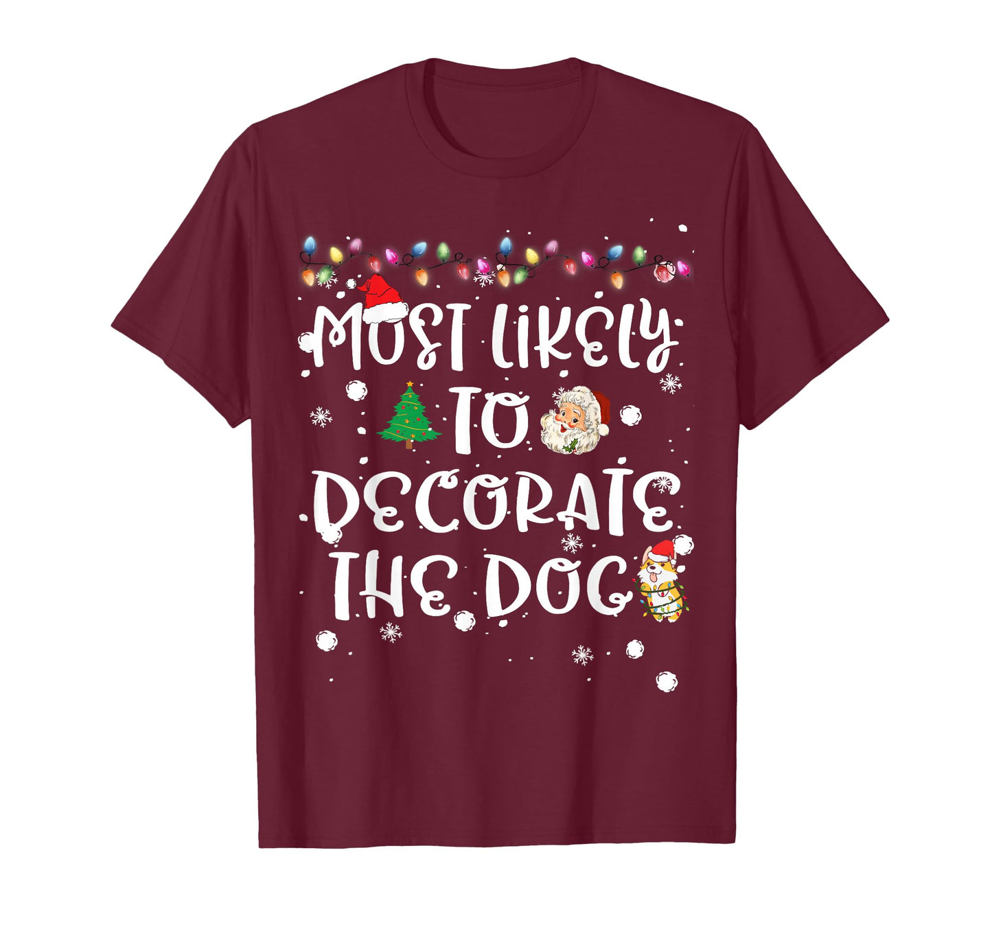 Most Likely To Decorate The Dog Christmas Family Funny PJ T-Shirt