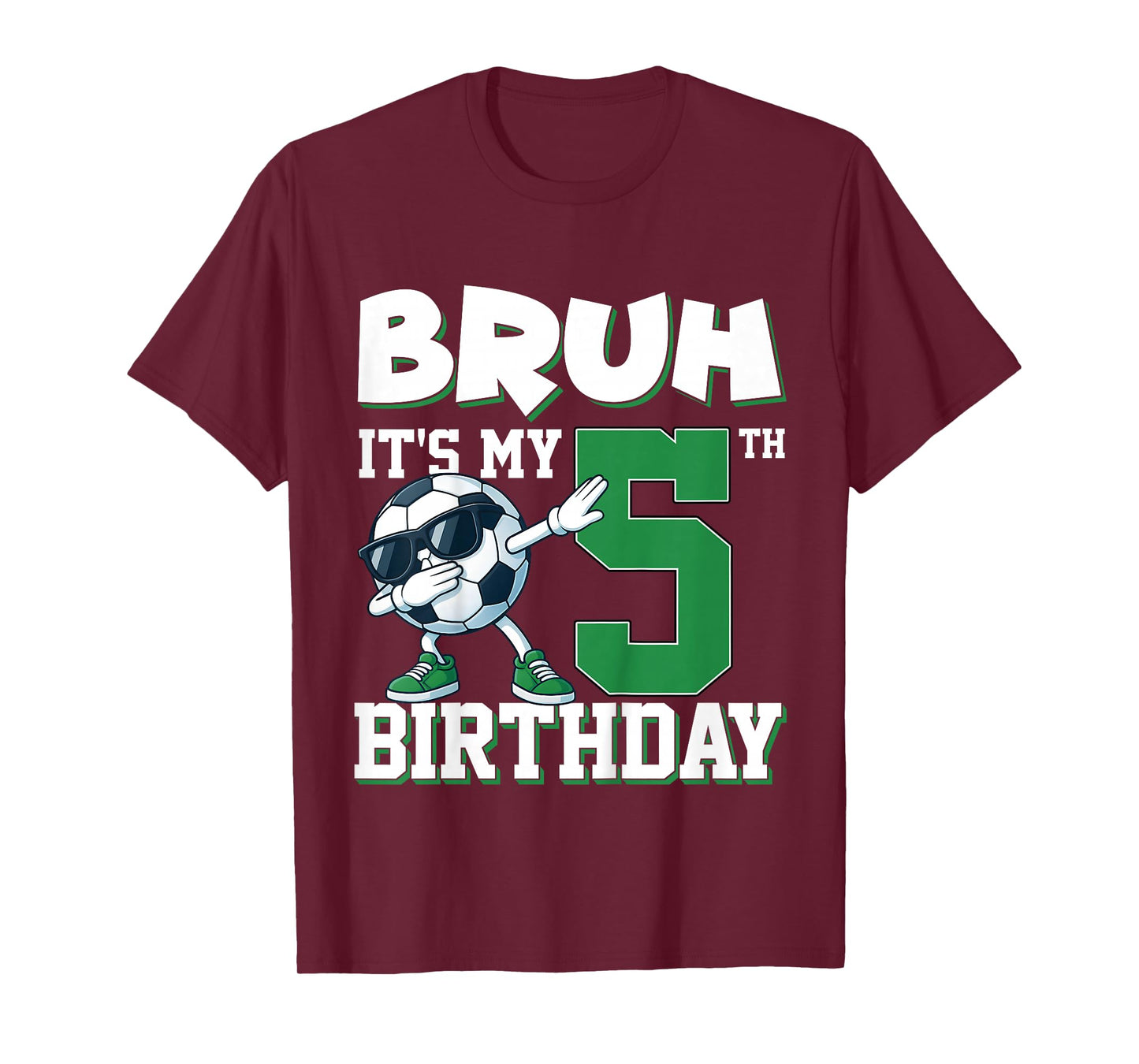Bruh It's My 5th Birthday Boy Soccer Football 5 Years Old T-Shirt