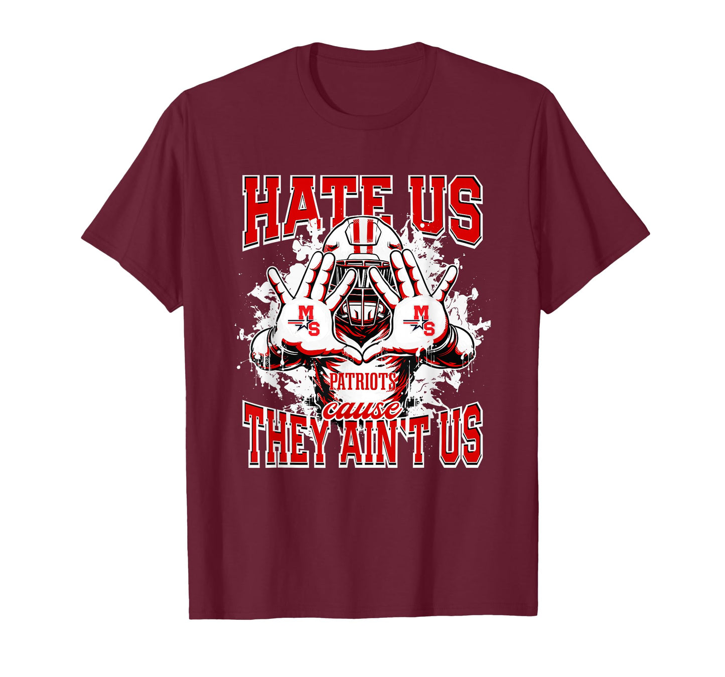 Millard South Patriots Logo Hate Us Cause They Ain't HS T-Shirt