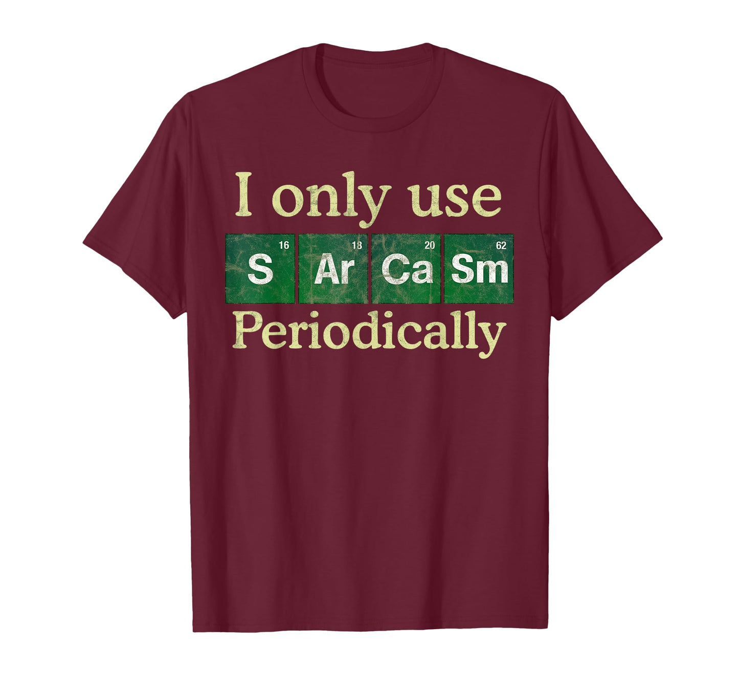 I Only Use Sarcasm Periodically Periodic Table Science Joke T-Shirt