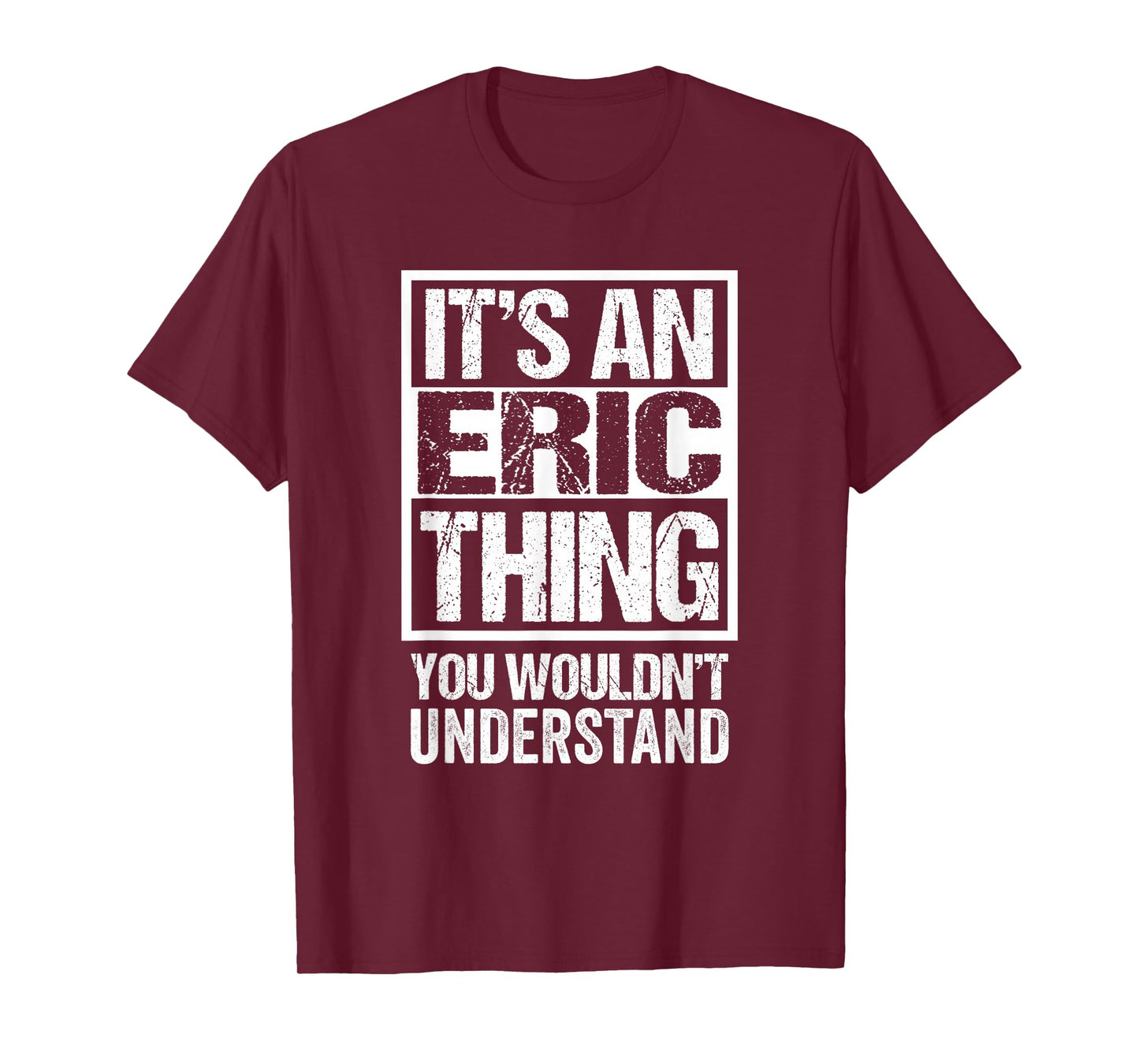 It's An Eric Thing You Wouldn't Understand First Name T-Shirt