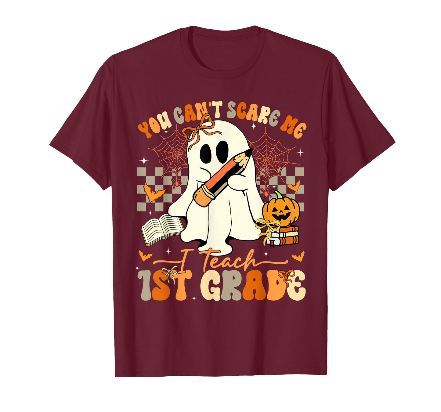 You Can't Scare Me I Teach First Grade Teacher Halloween T-Shirt