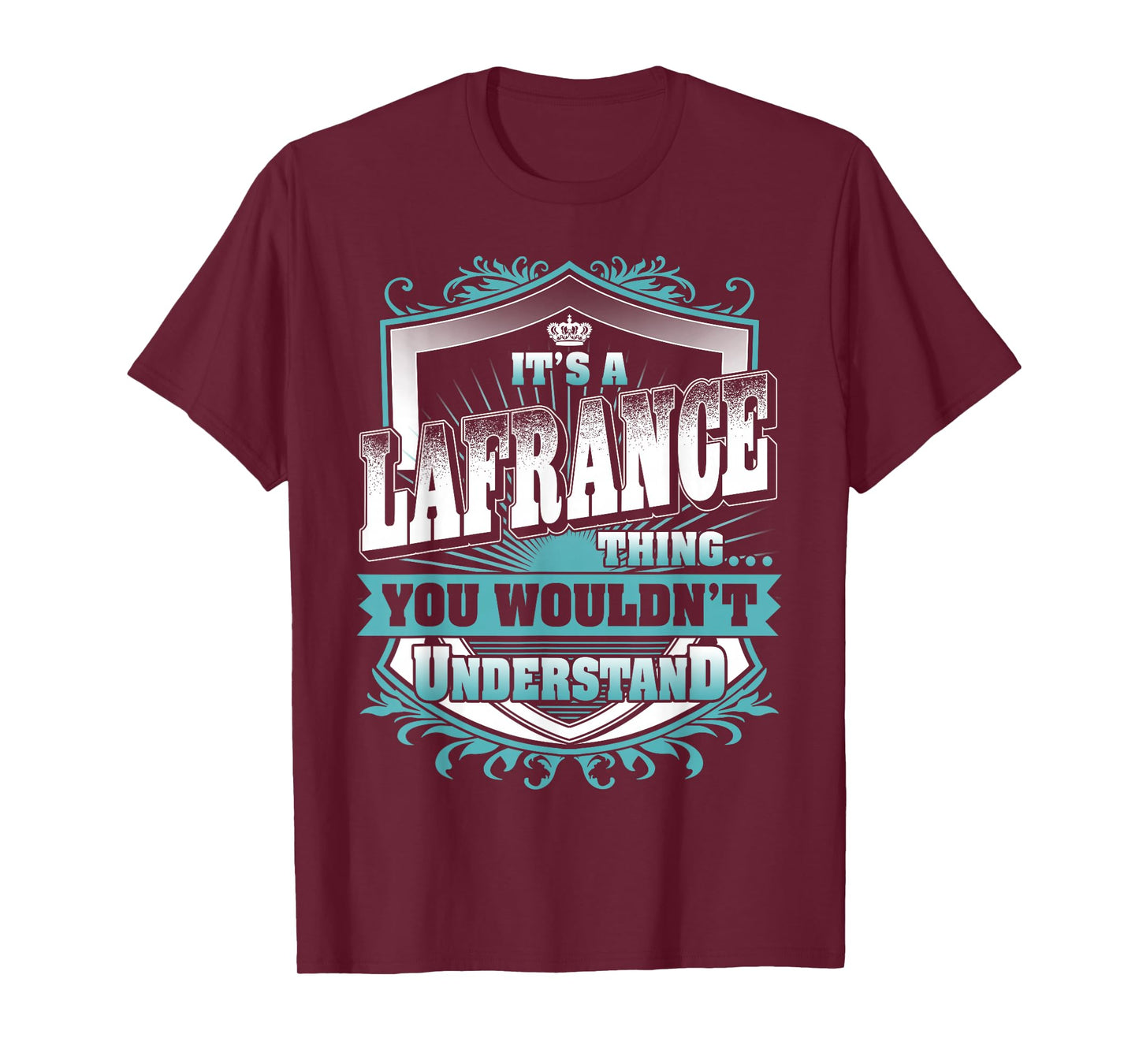 It's A Lafrance Thing You Wouldn't Understand Family Name T-Shirt