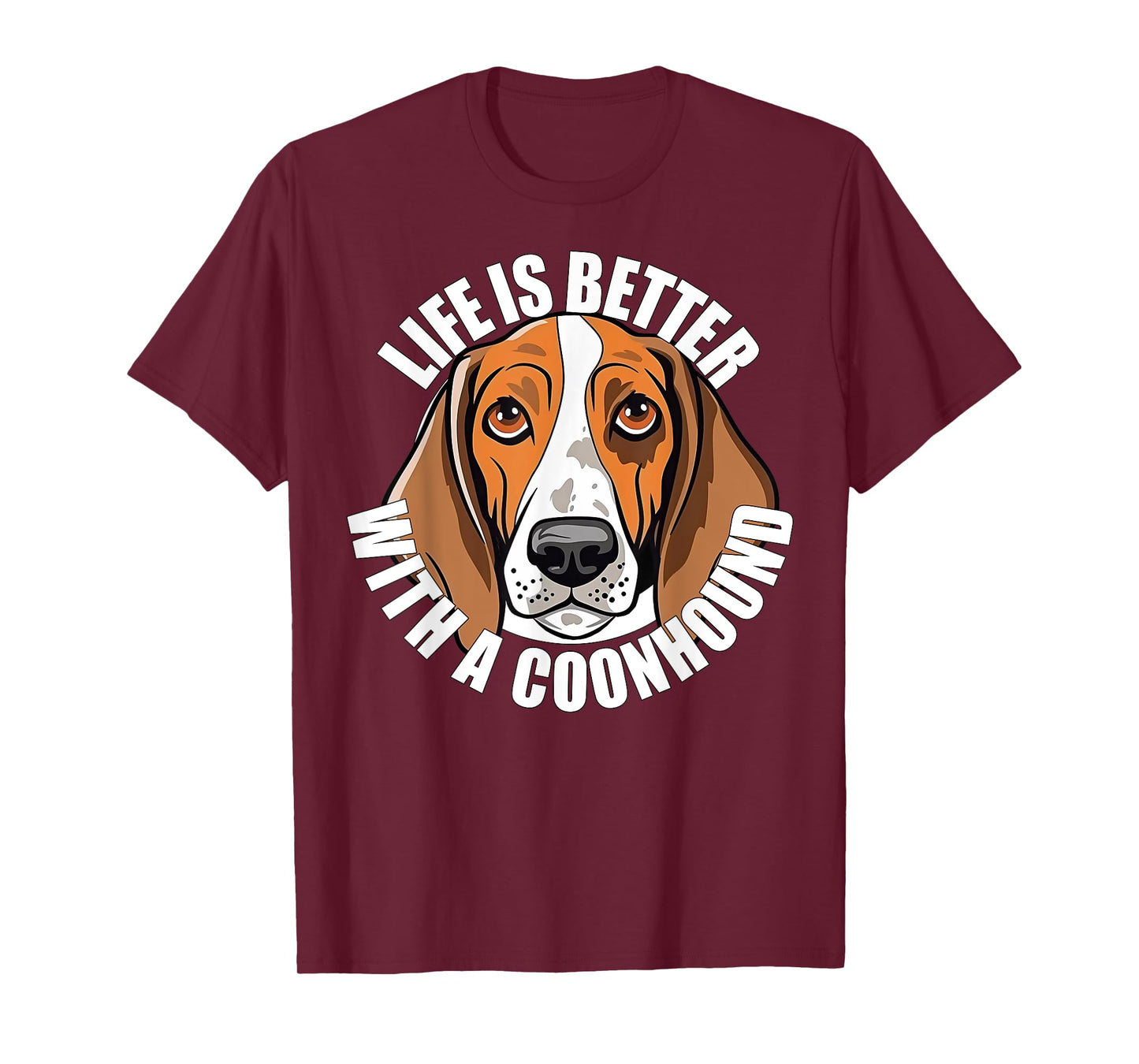 Life Is Better With a Coonhound American English Coonhound T-Shirt
