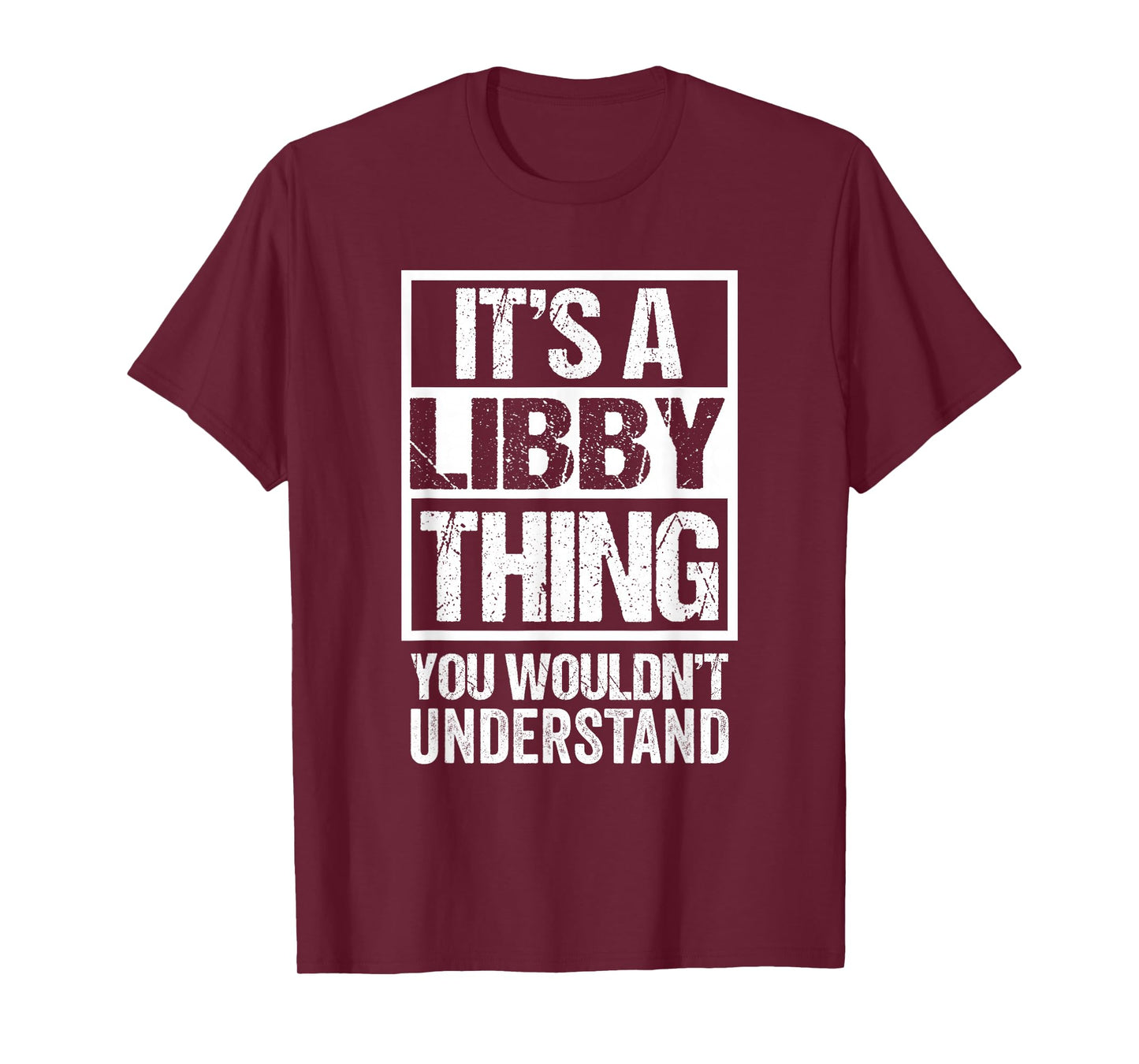 It's A Libby Thing You Wouldn't Understand First Name T-Shirt