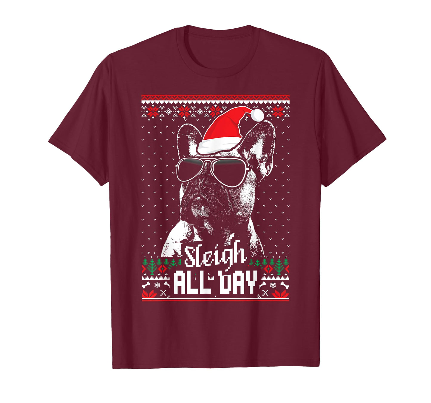Sleigh All Day Funny French Bulldog Christmas T-Shirt