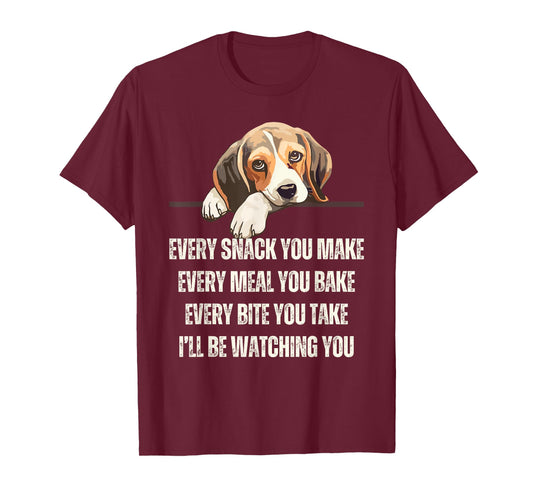 Every Snack You Make Every Meal You Bake Funny Beagle T-Shirt