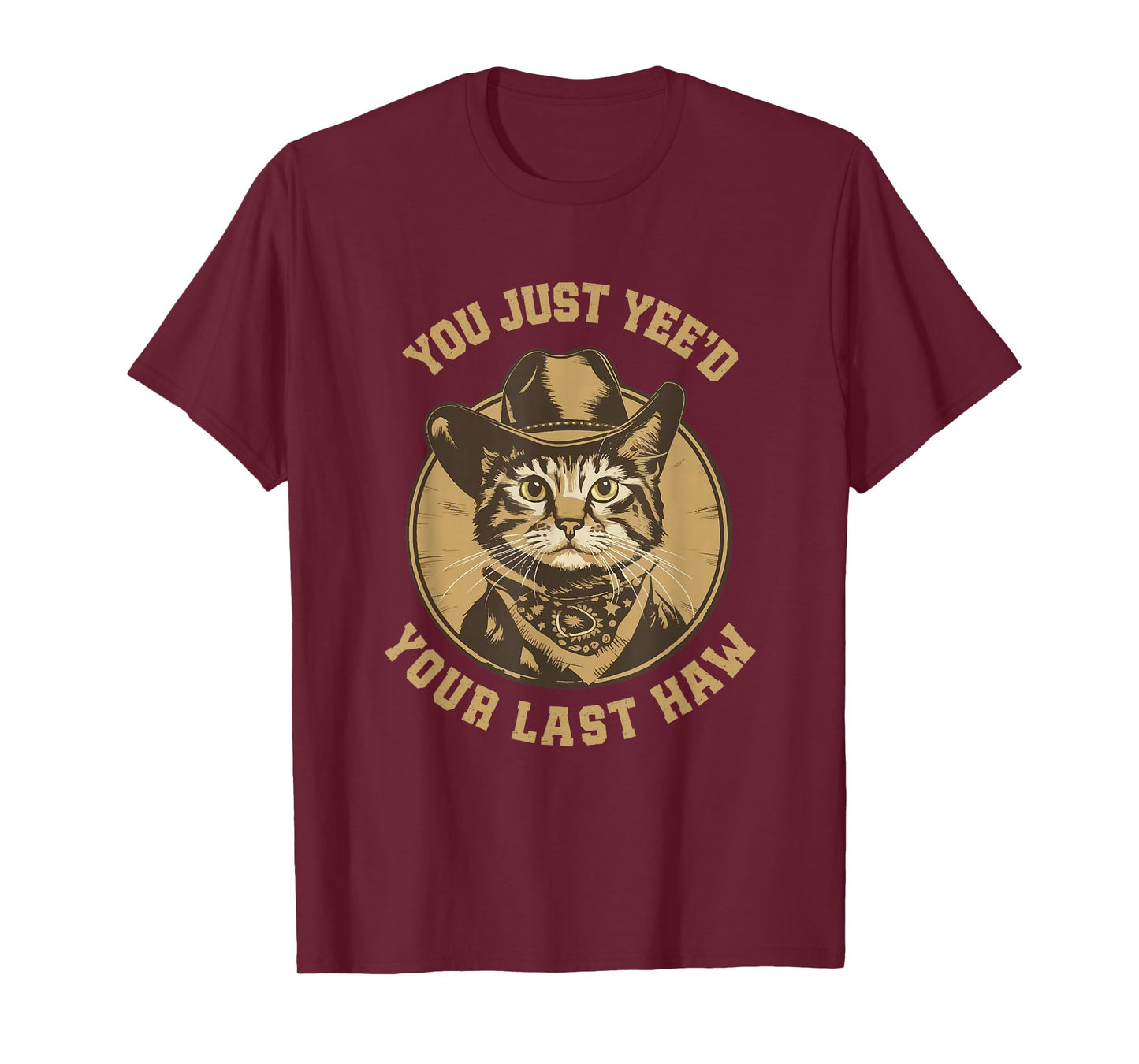 You Just Yee'd Your Last Haw Western Cat Cowboy T-Shirt
