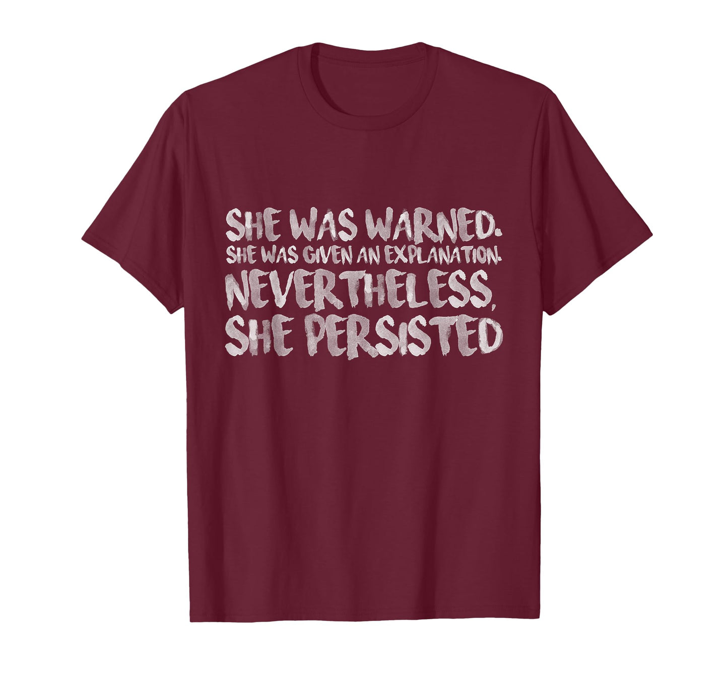 She Was Warned. Nevertheless, She Persisted Shirt T-Shirt