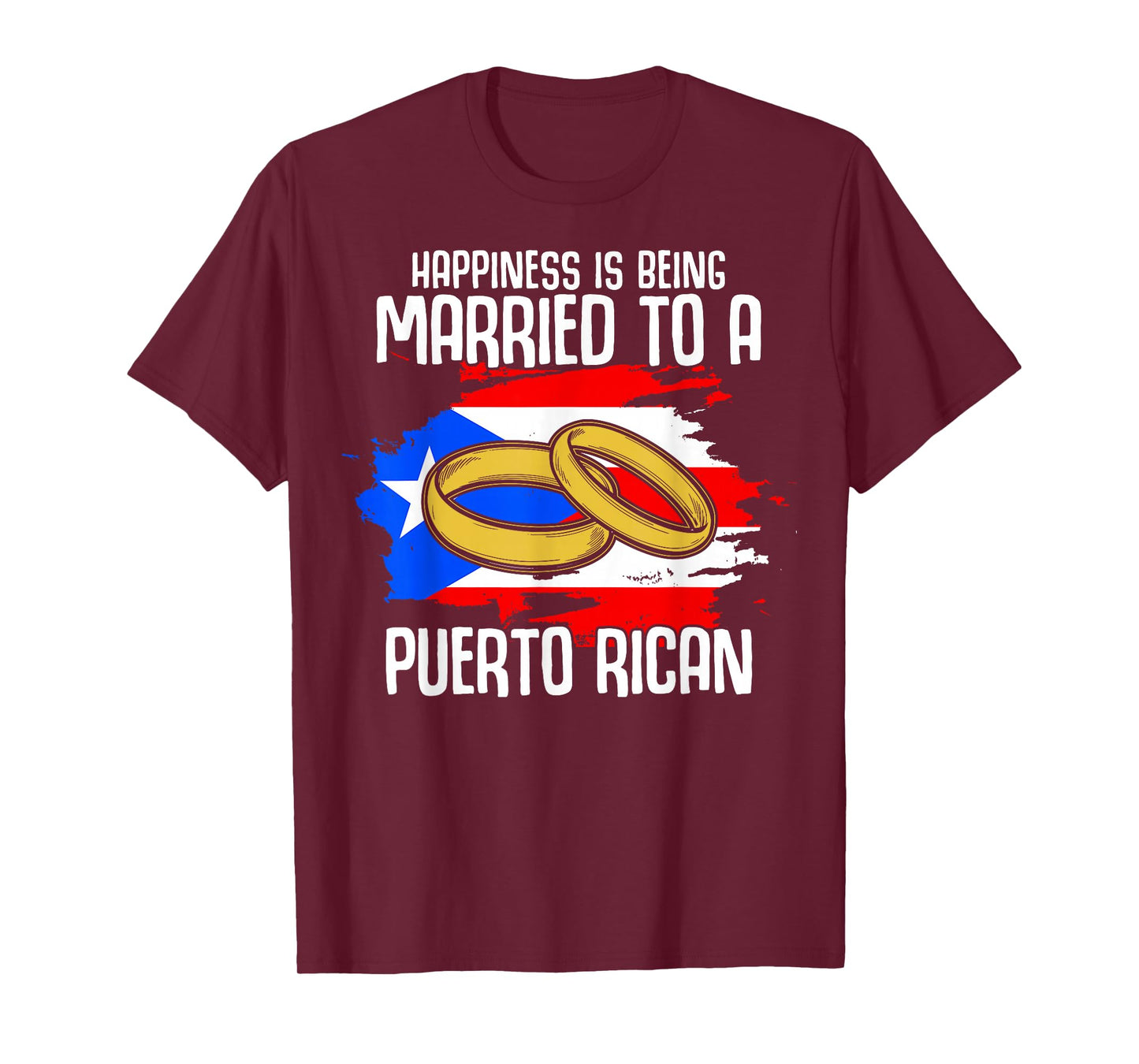 Funny Happiness Is Being Married To A Puerto Rican Wife T-Shirt