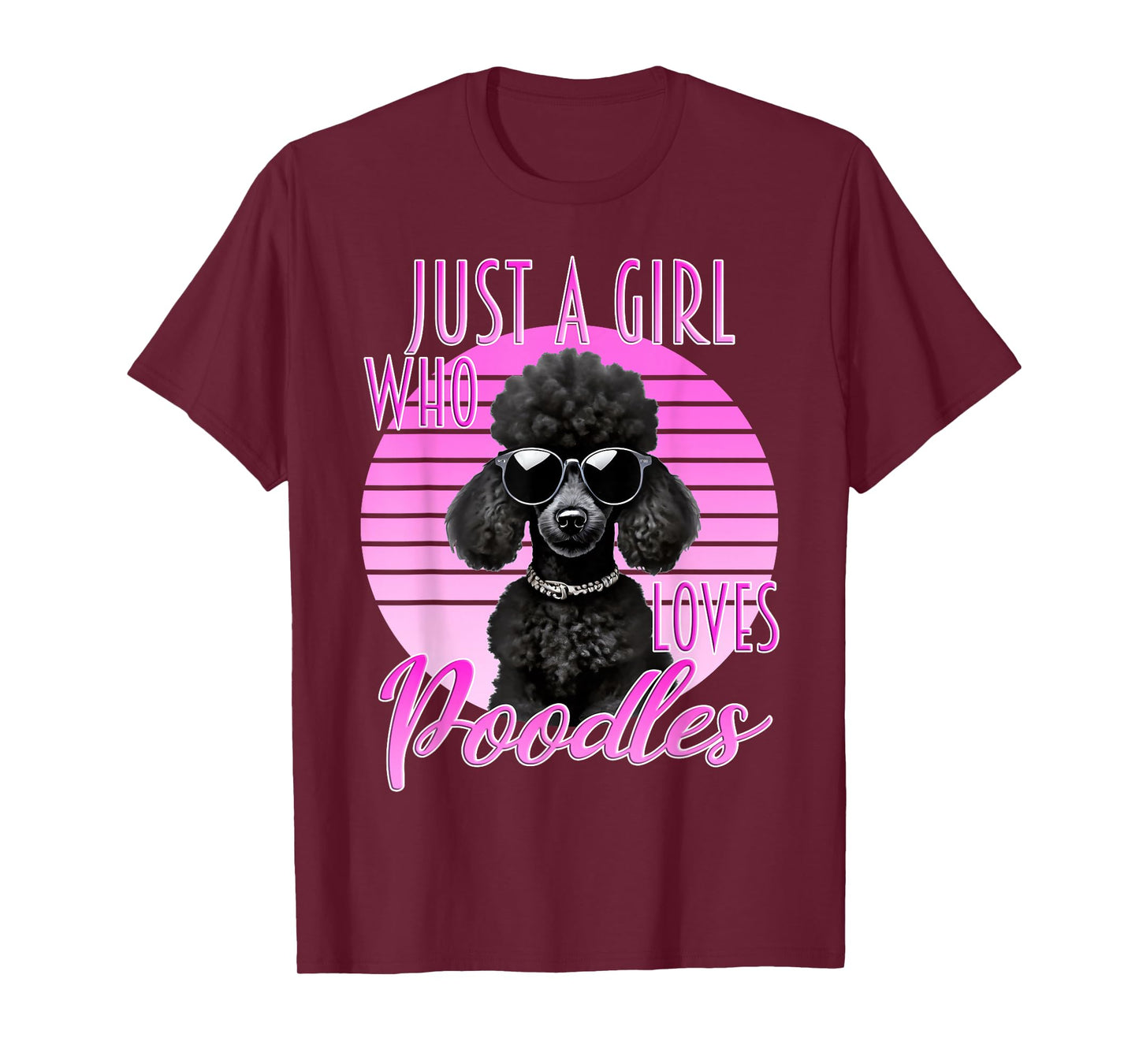 Just A Girl Who Loves Poodles Cute Poodle & Sunglasses Dog T-Shirt