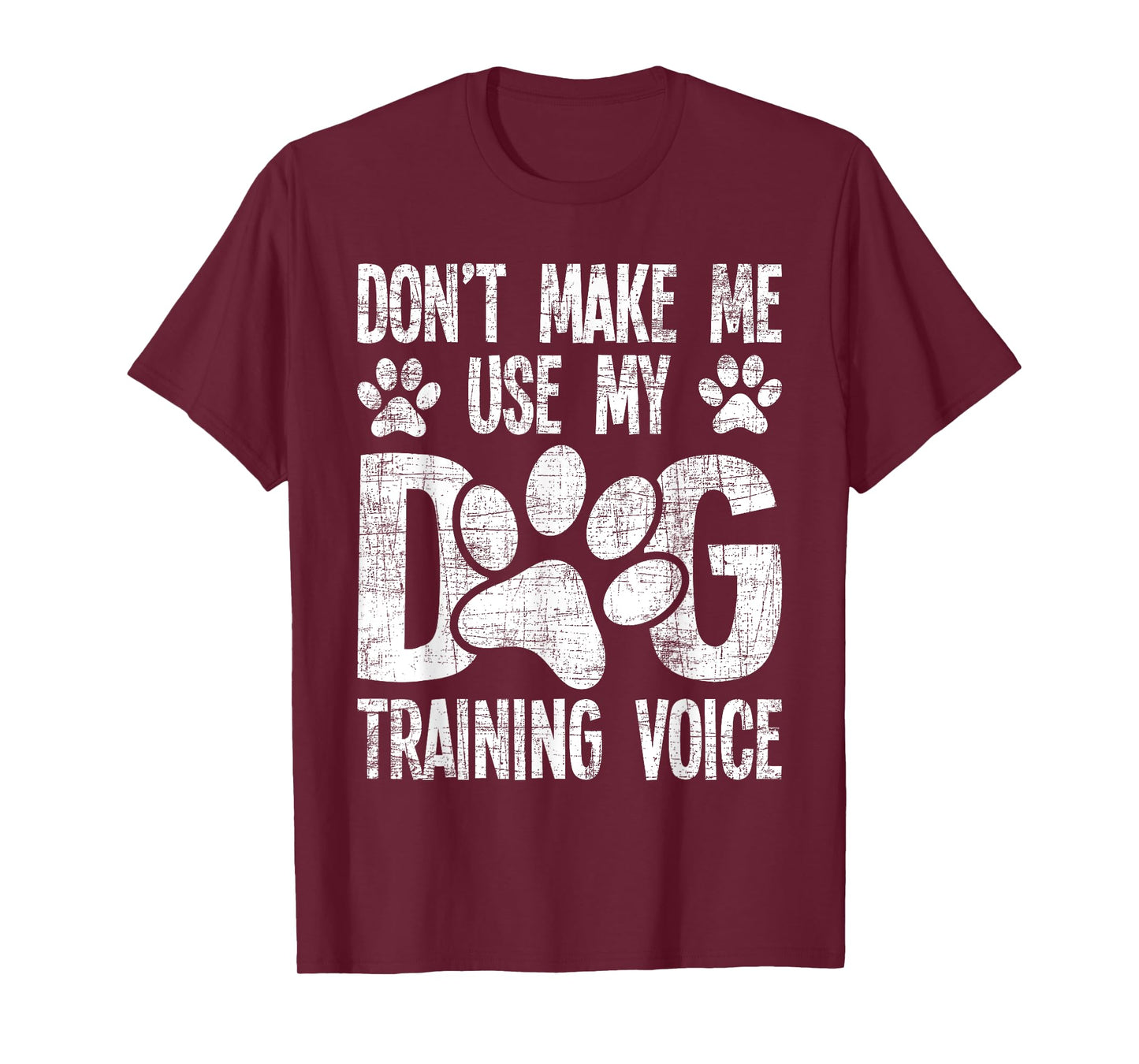 Don't Use My Dog Training Voice - Dog Lover Agility Handler T-Shirt