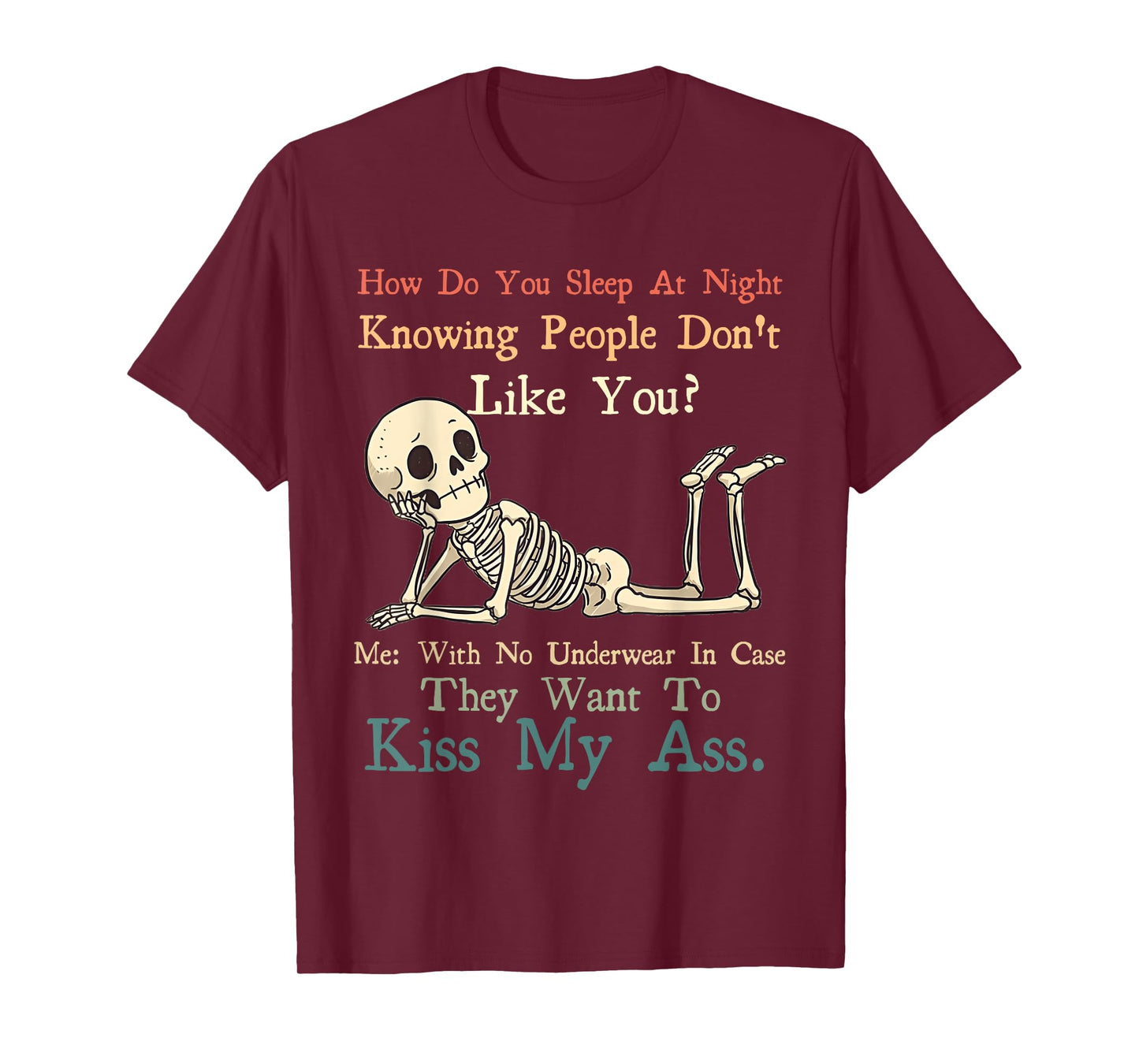 Skeleton How Do You Sleep At Night Knowing People Don't Like T-Shirt