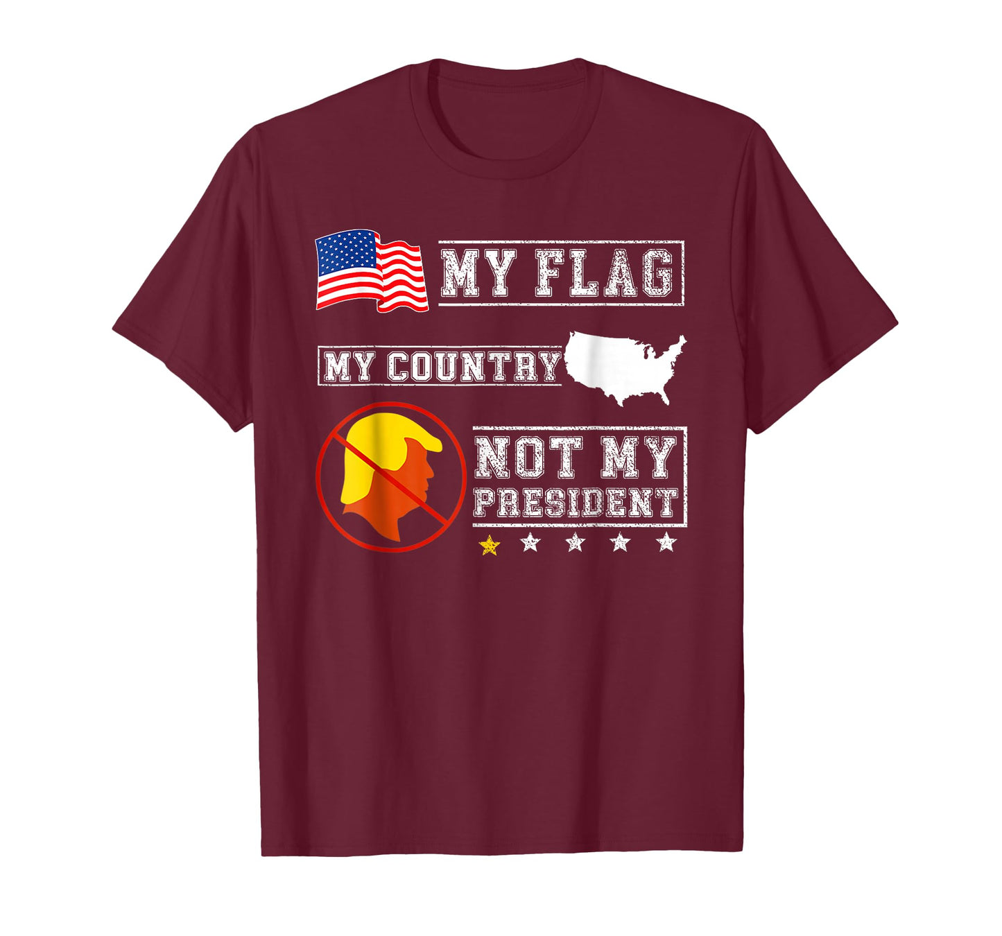 My Flag My Country Not My President Funny Saying Tee T-Shirt