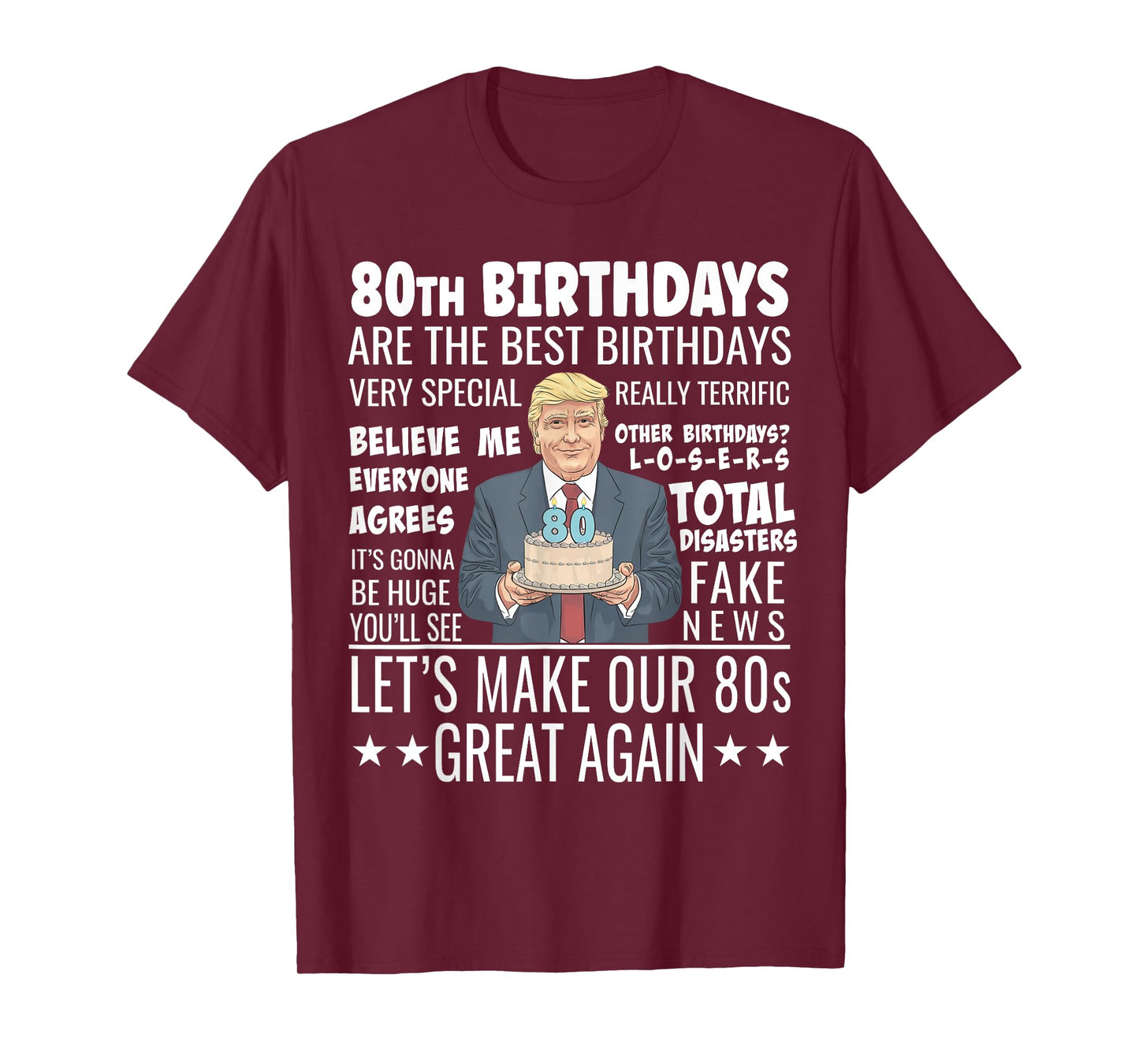 80th Birthday Design - Funny Trump Quote Birthday T-Shirt
