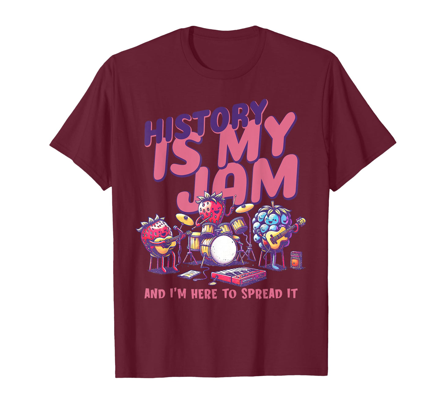 History Is My Jam And I'm Here To Spread It History Teacher T-Shirt