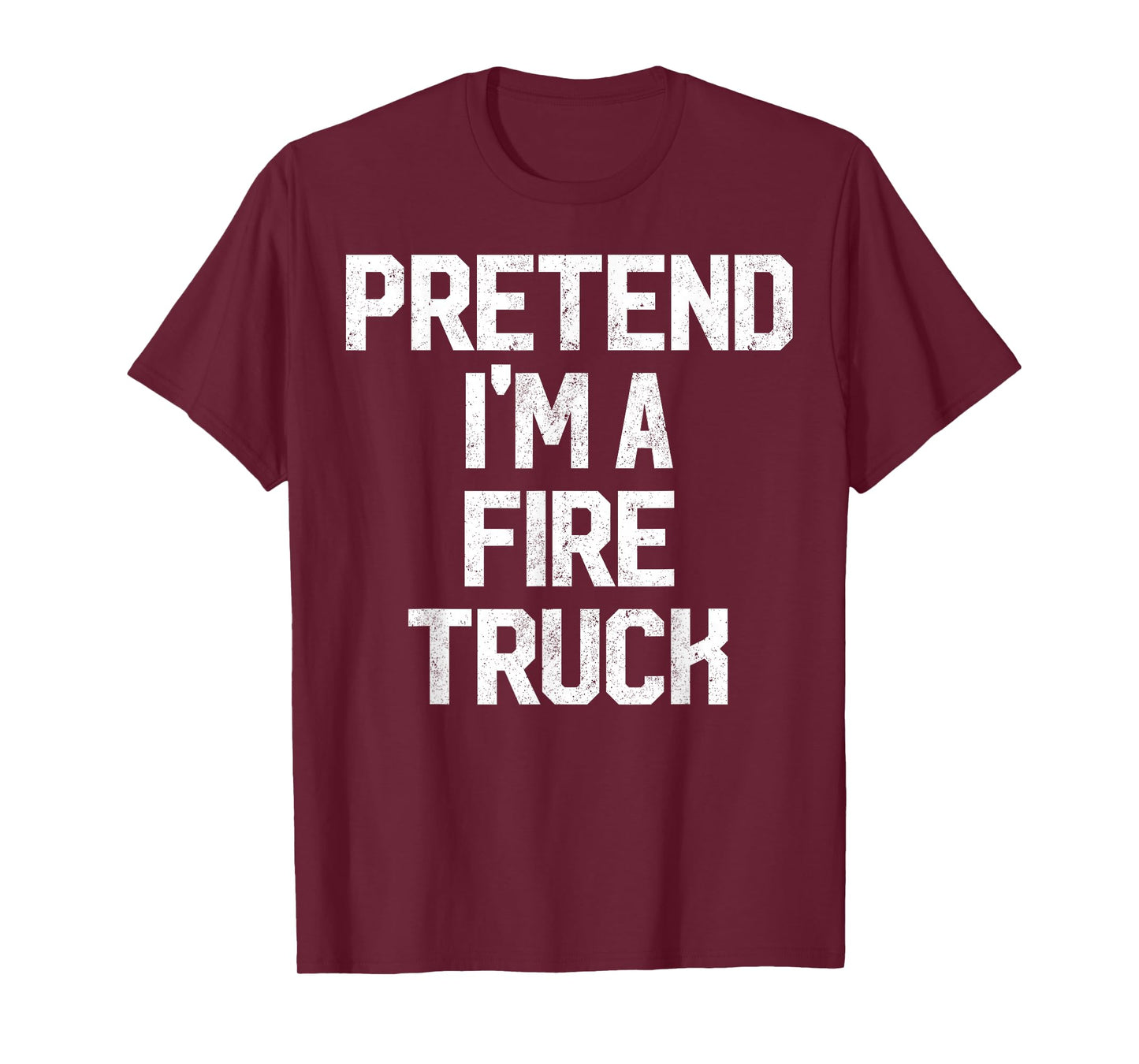 Easy Pretend I'm Fire Truck Costume Gift Fireman Halloween T-Shirt