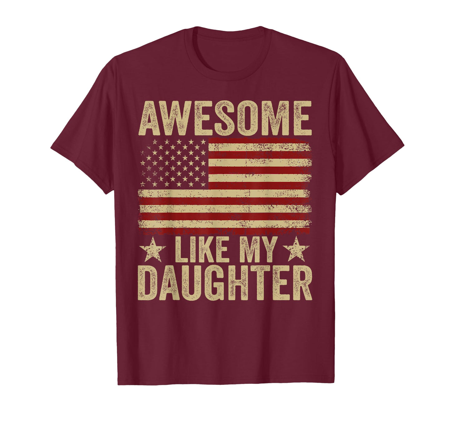 Awesome Like My Daughter American Flag Funny Fathers Day Dad T-Shirt