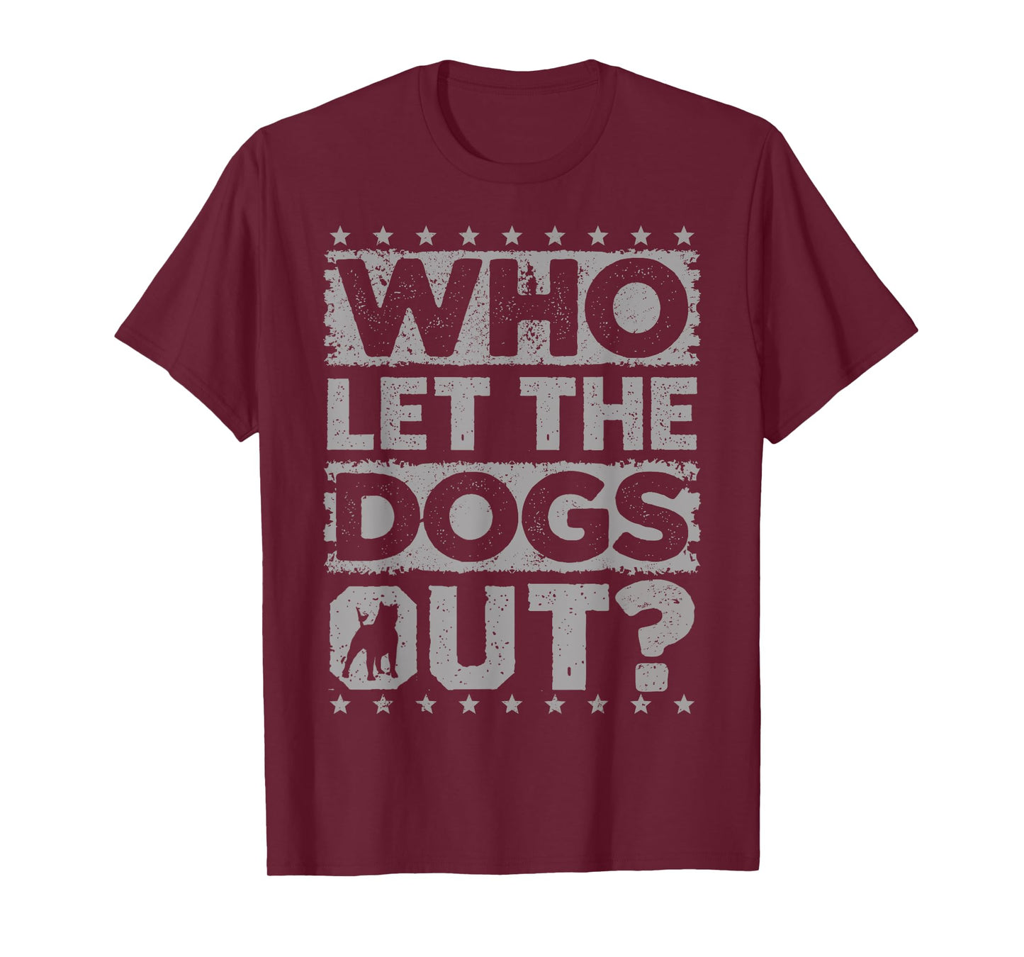 Dog Pet Who Let The Dogs Out? Funny Dog Owner T-Shirt