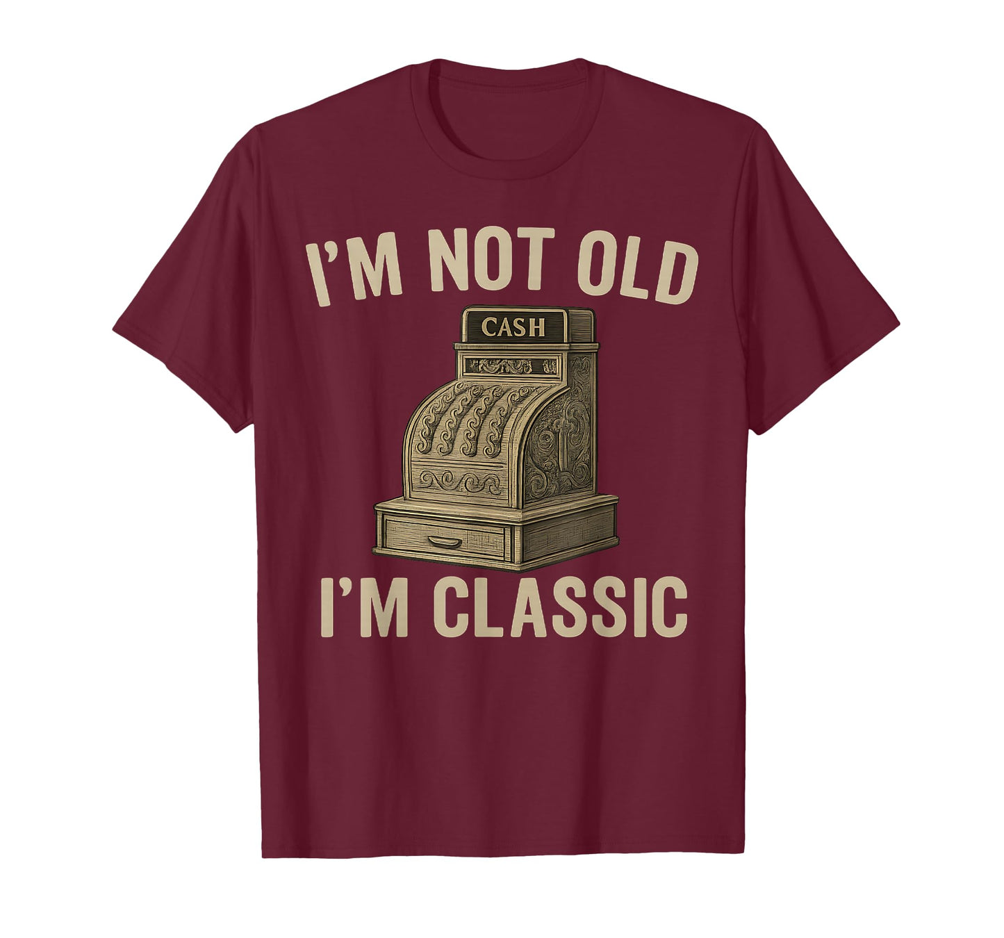 I'm Not Old I'm Classic Mens Vintage 1900s Cash Register T-Shirt