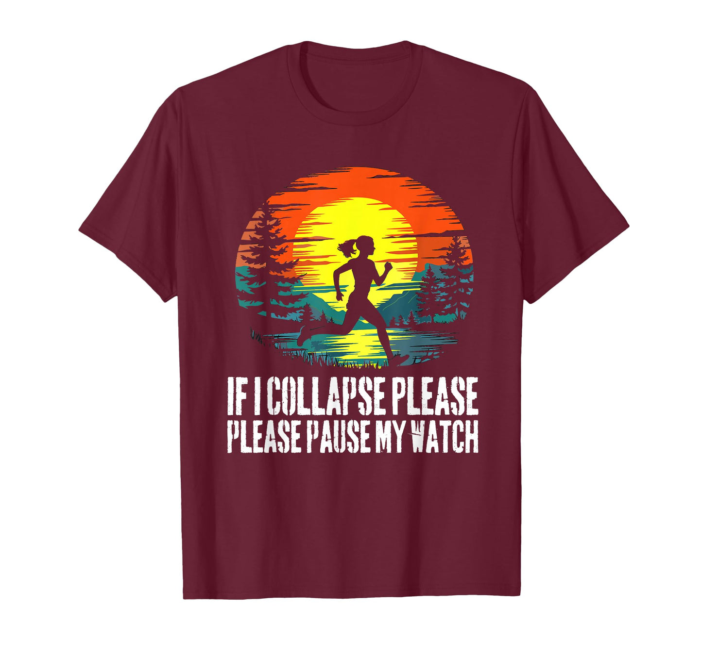 If I Collapse Please Pause My Watch Retro Funny Running T-Shirt