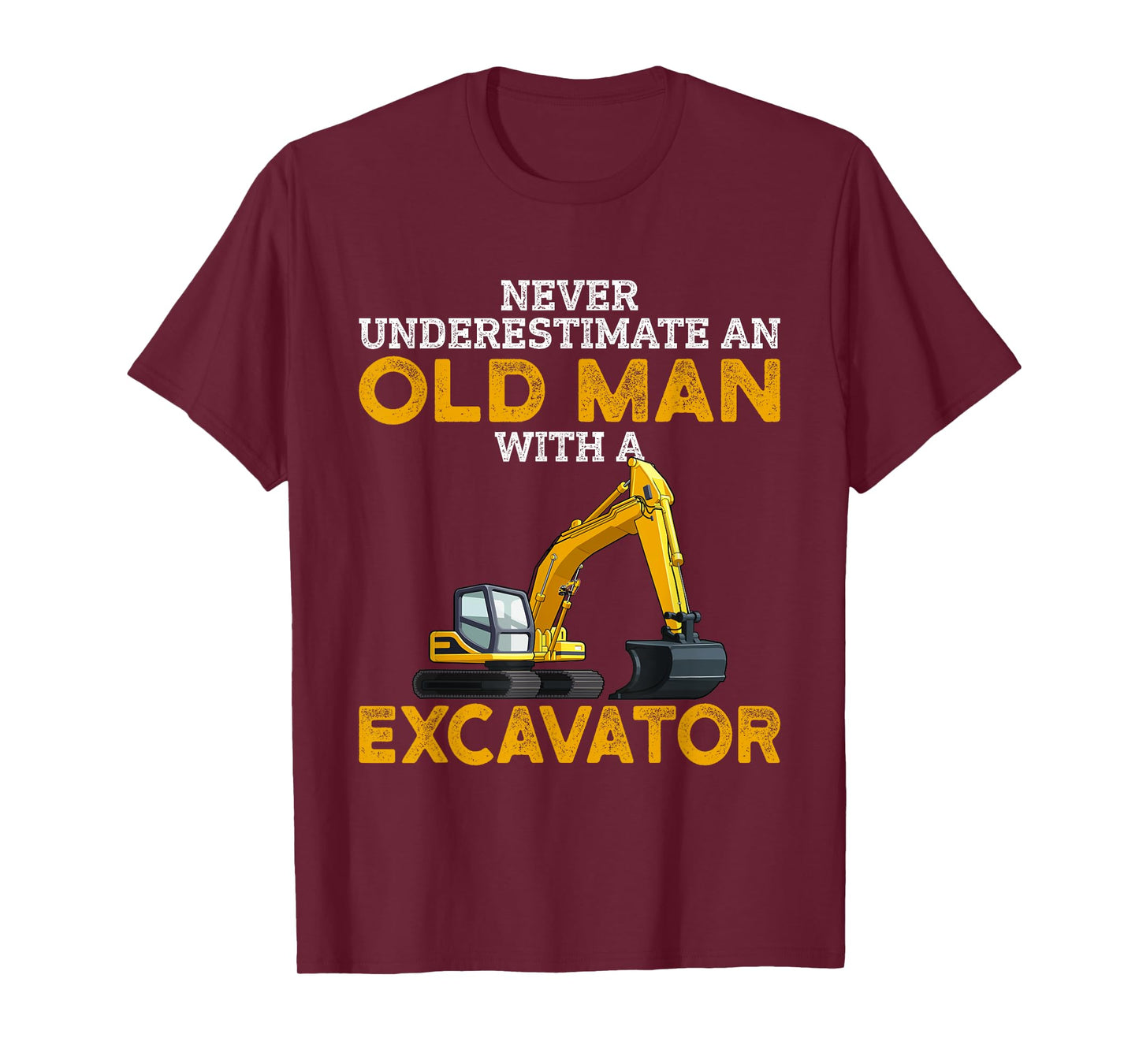 Never Underestimate an Old Man with an Excavator funny Gift T-Shirt