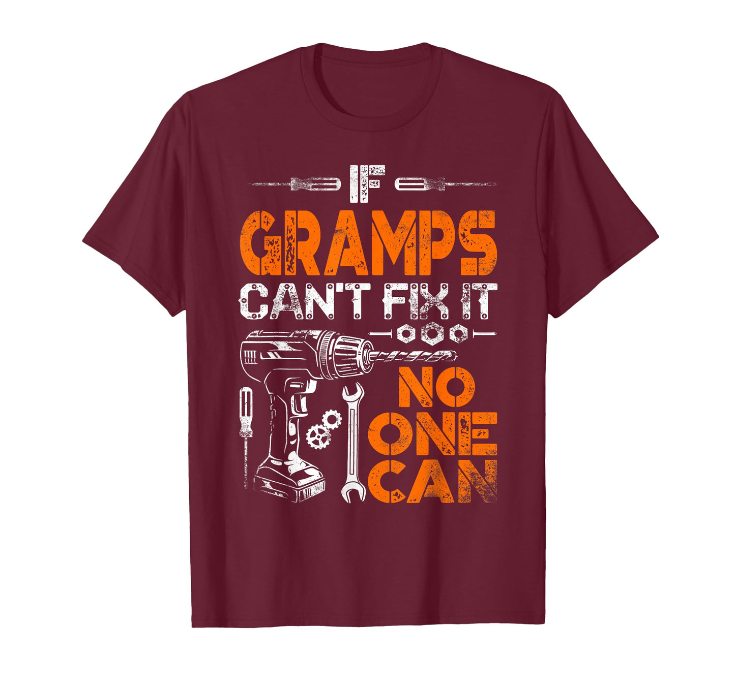 If Gramps Can't Fix It No One Can - Father's Day Birthday T-Shirt