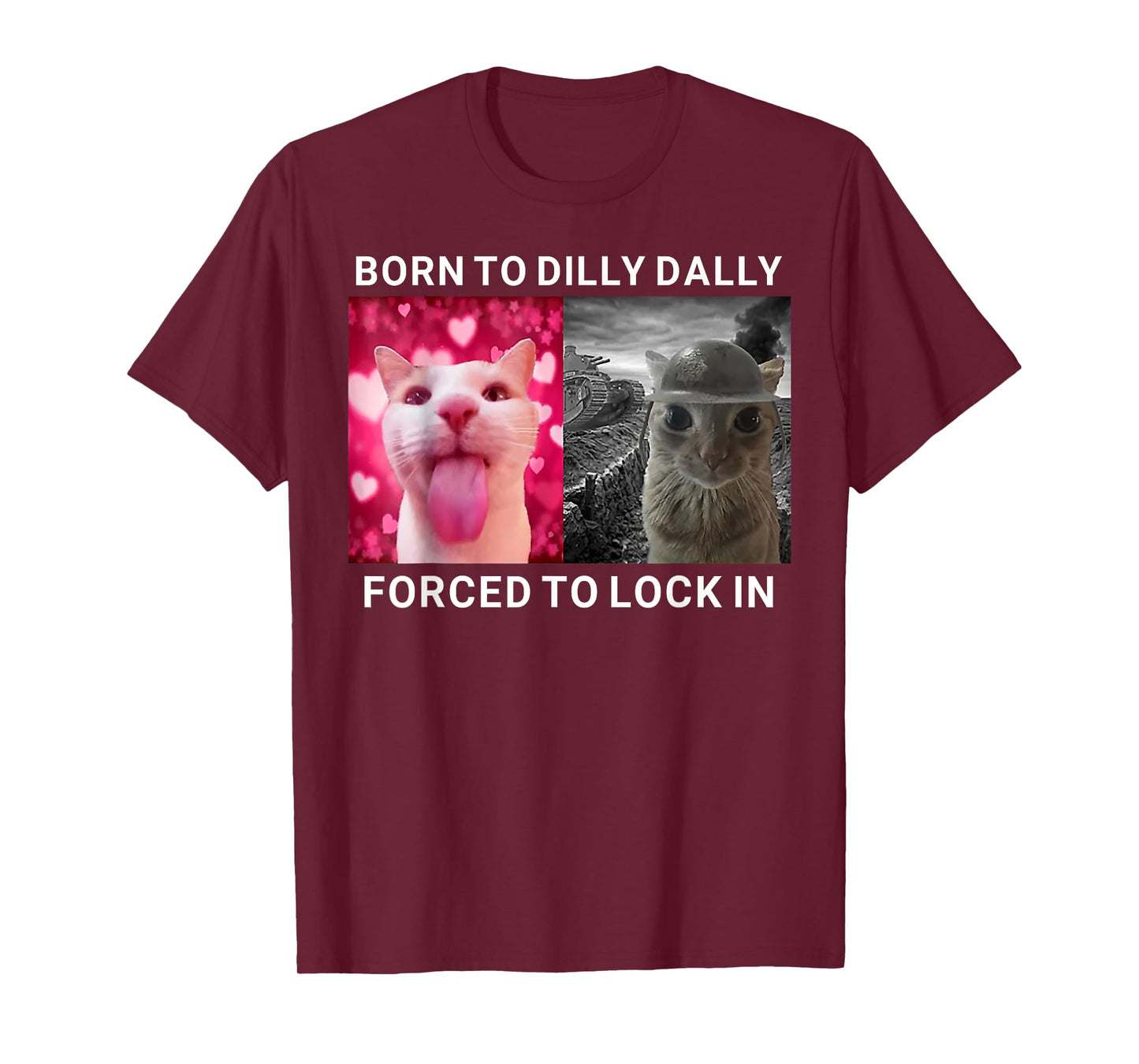 Cat Born To Dilly Dally Forced To Lock In T-Shirt