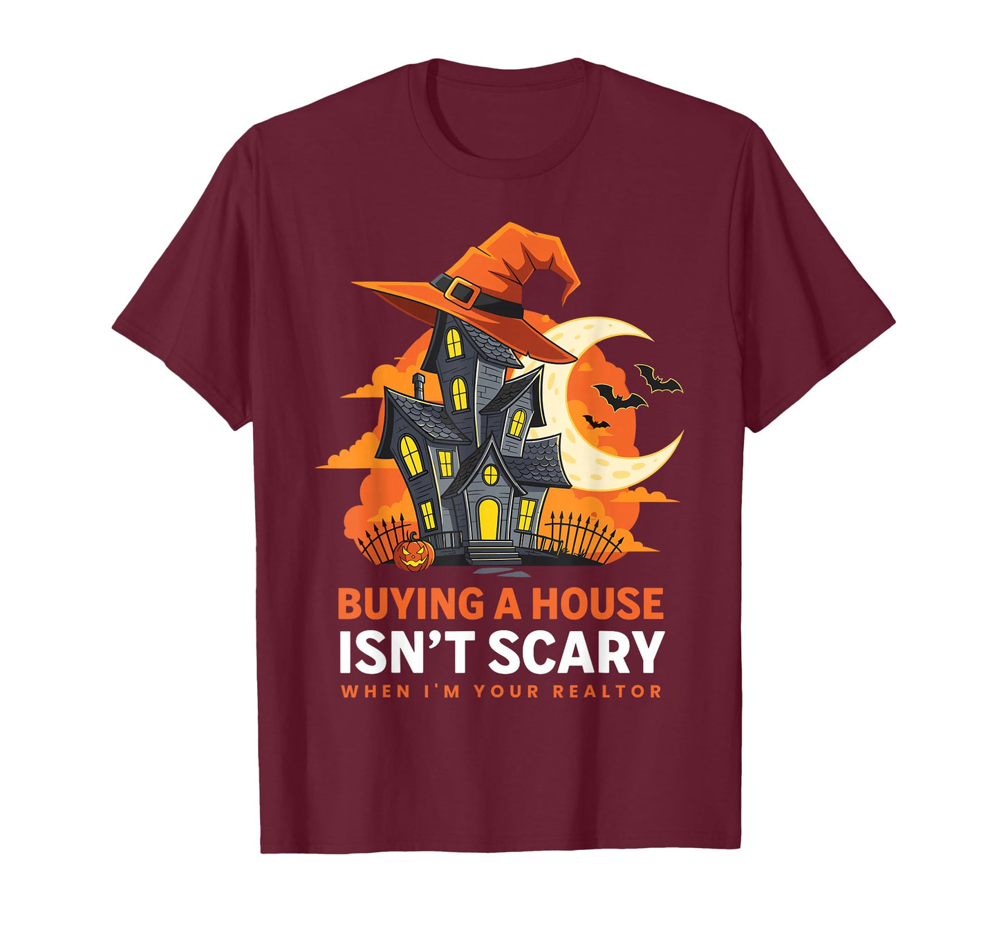 Halloween Realtor Buying A House Isn’t Scary Real Estate T-Shirt