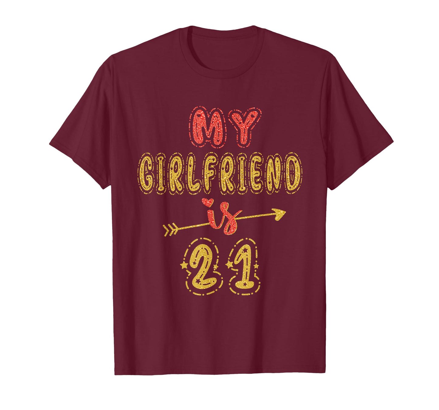 My Girlfriend Is 21 Years Old 21st Birthday Idea For Her T-Shirt