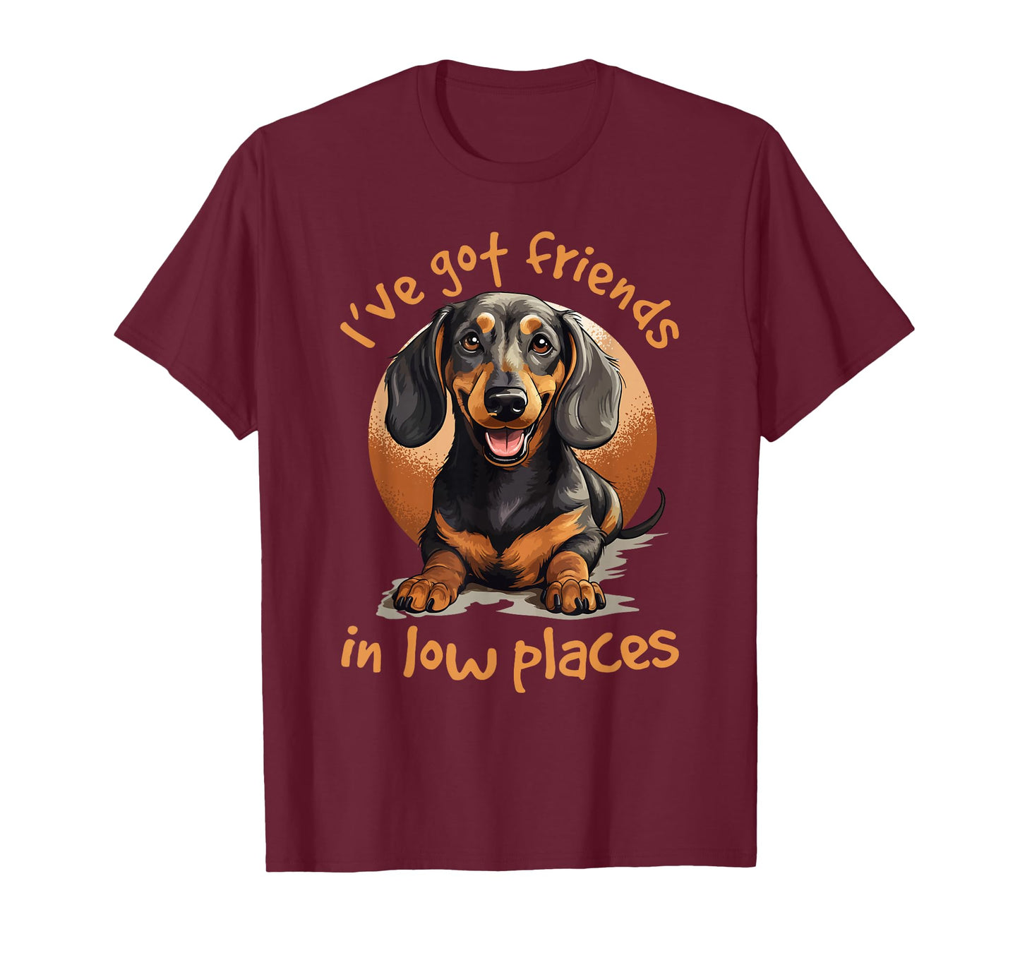 Dachshund wiener sausage dog I've Got Friends In Low Places T-Shirt