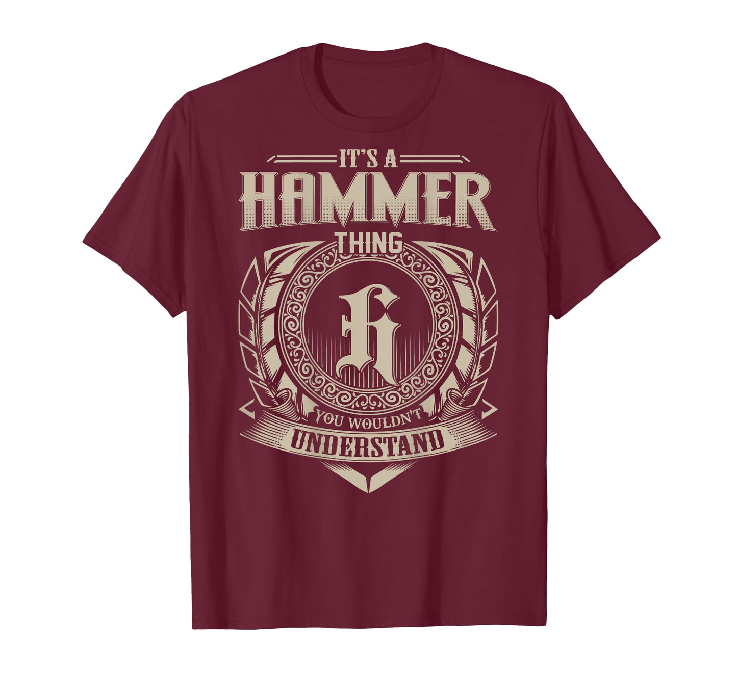 It's A HAMMER Thing You Wouldn't Understand Family Name T-Shirt
