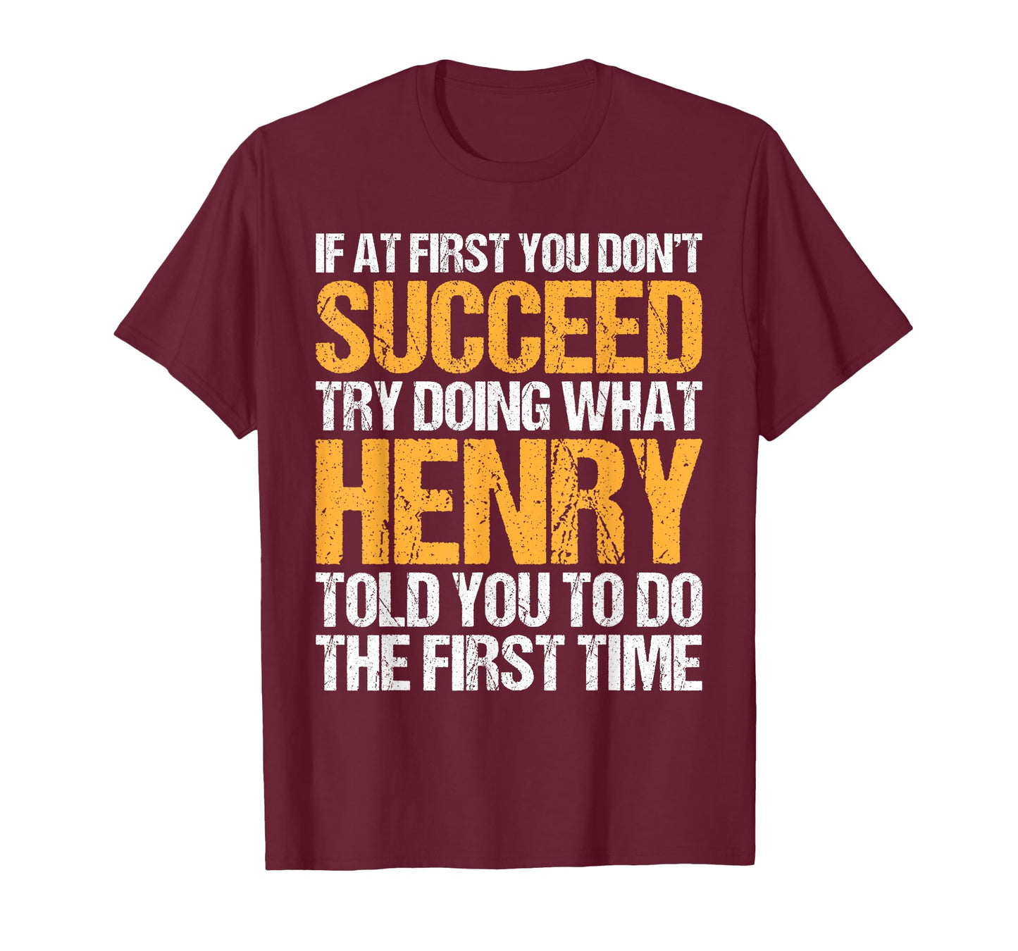 Funny If At First You Don't Succeed Try Doing What Henry T-Shirt