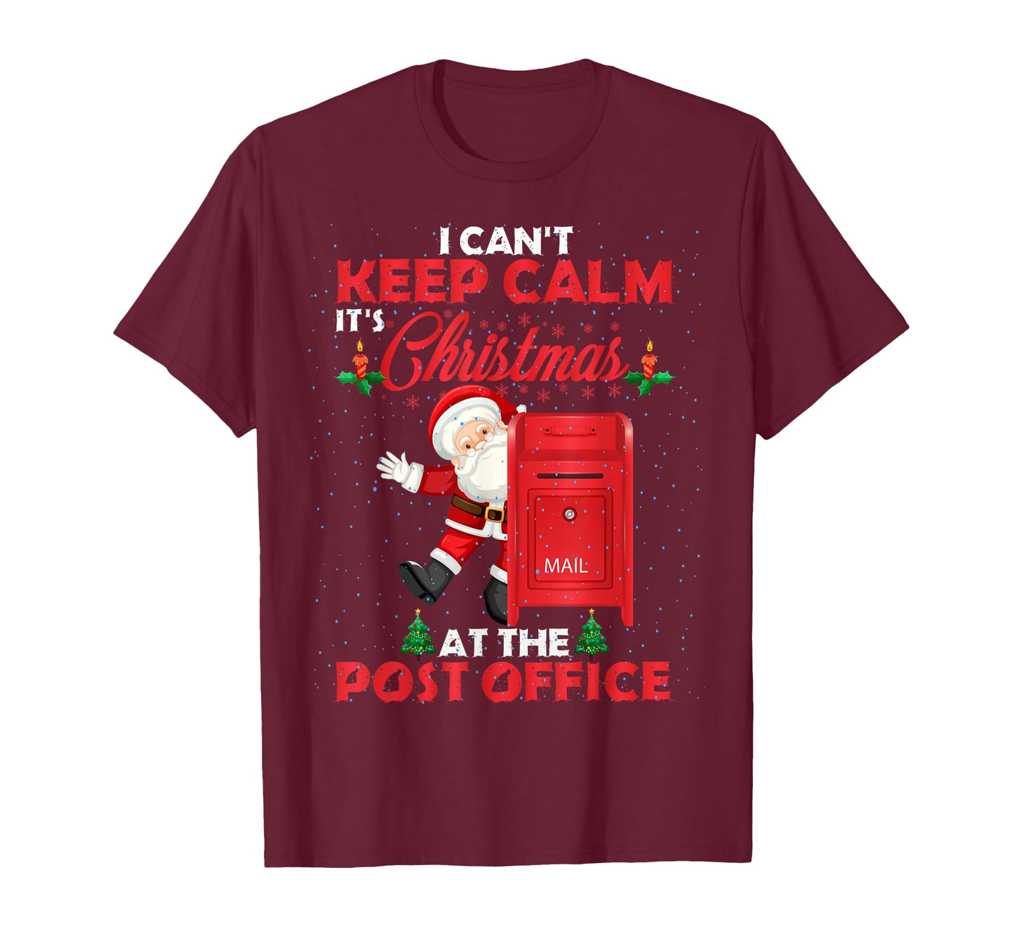 I Can't Keep Calm It's Christmas At The Post Office Funny T-Shirt