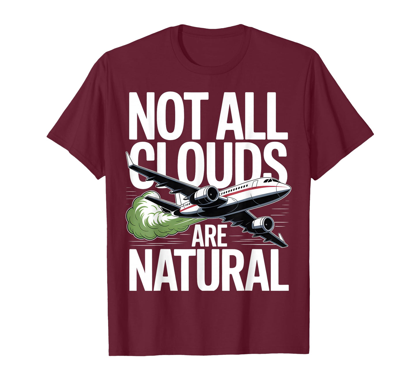 Not All Clouds Are Natural Conspiracy Theory T-Shirt