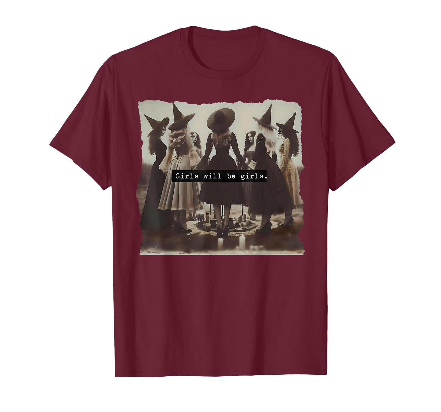 Girl Will Be Girls Witch Witchy Spooky Season Halloween T-Shirt
