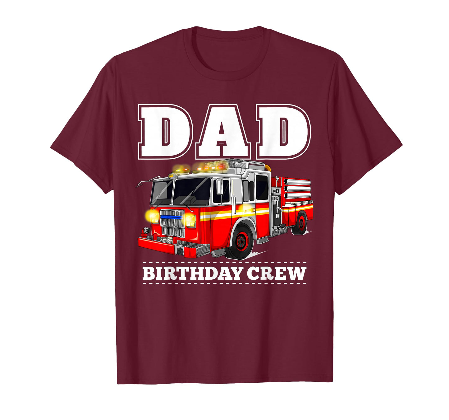 Dad Birthday Crew Fire Truck Firefighter Fireman Party T-Shirt