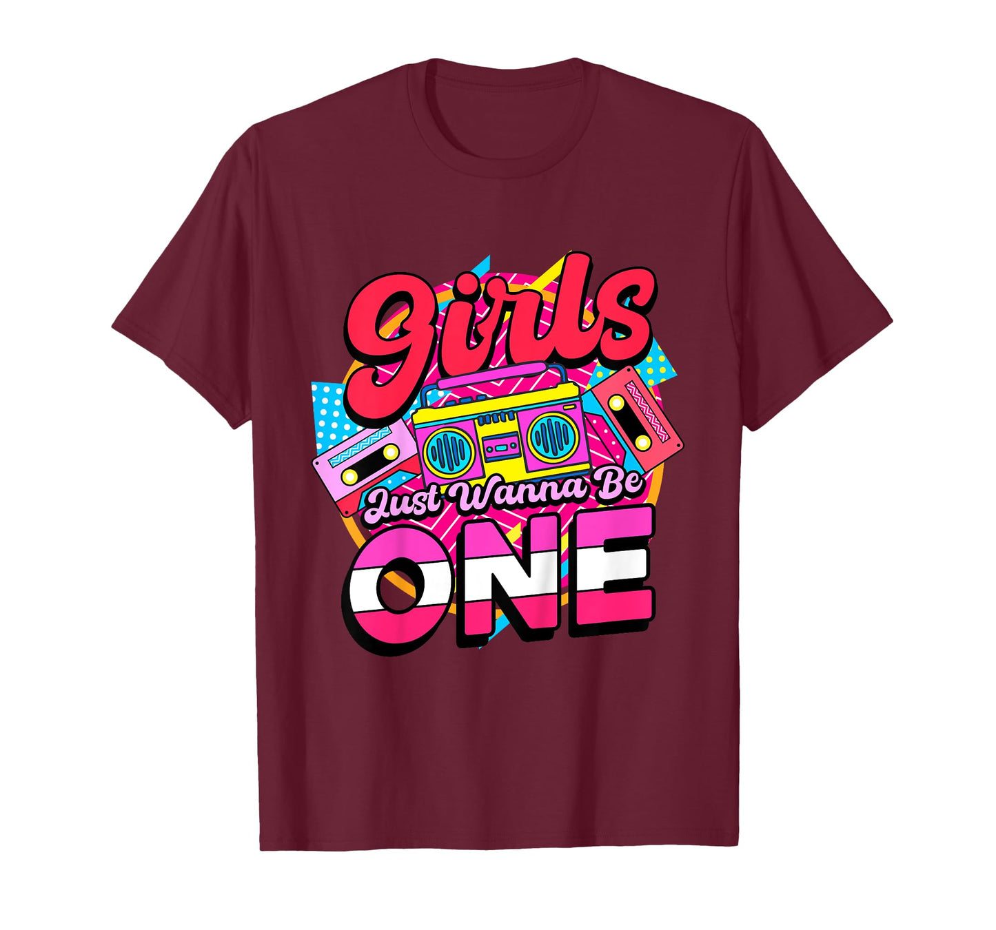 1st Birthday 90’s Cassette Birthday Girls Just Wanna Be One T-Shirt