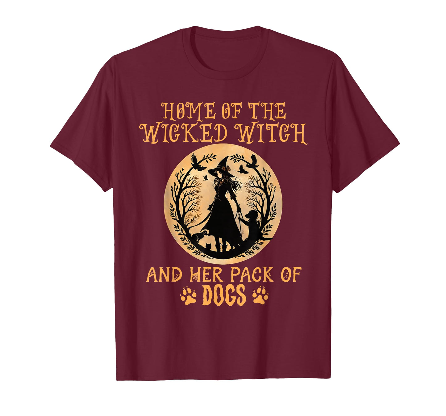Home of the wicked witch and her pack of dog funny Halloween T-Shirt