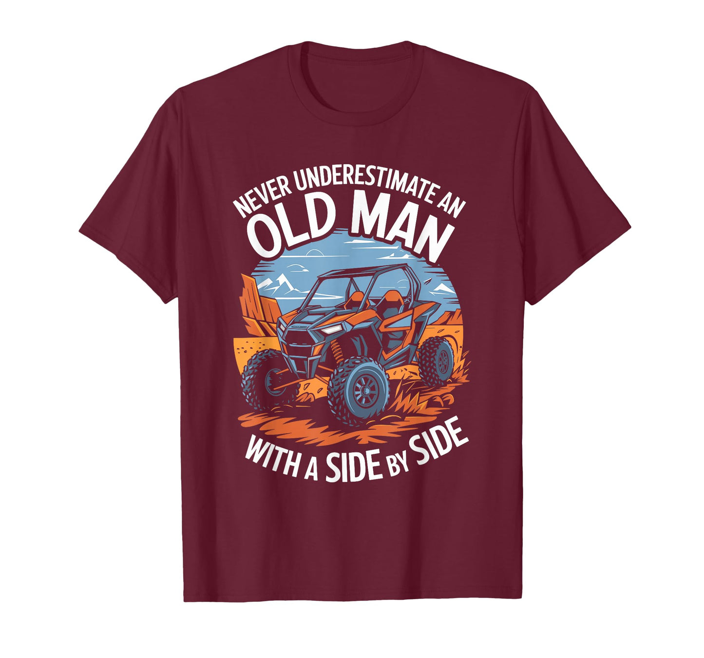 Never Underestimate an Old Man with A Side by Side UTV T-Shirt