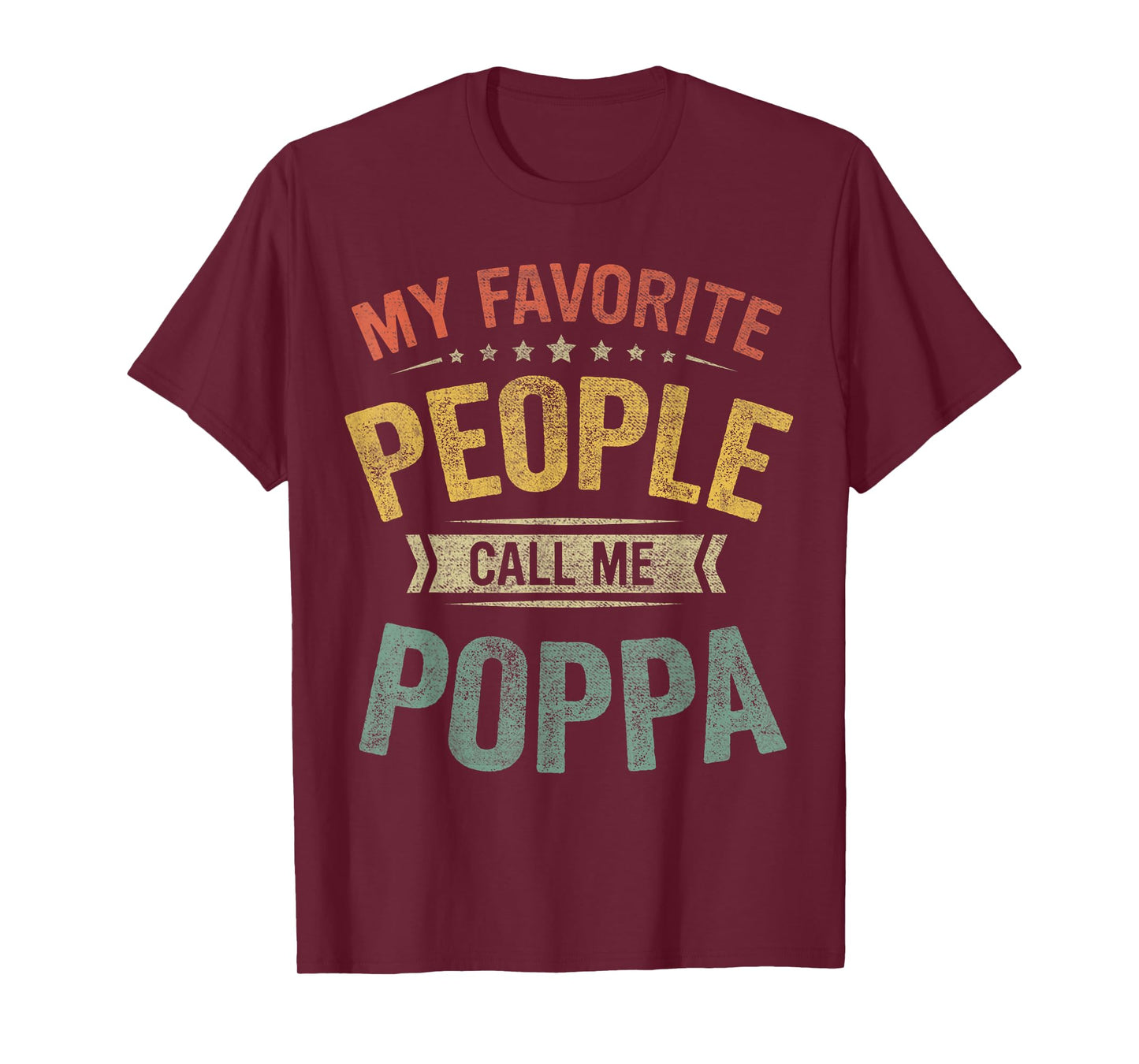 My Favorite People Call Me Poppa Funny Fathers Day T-Shirt