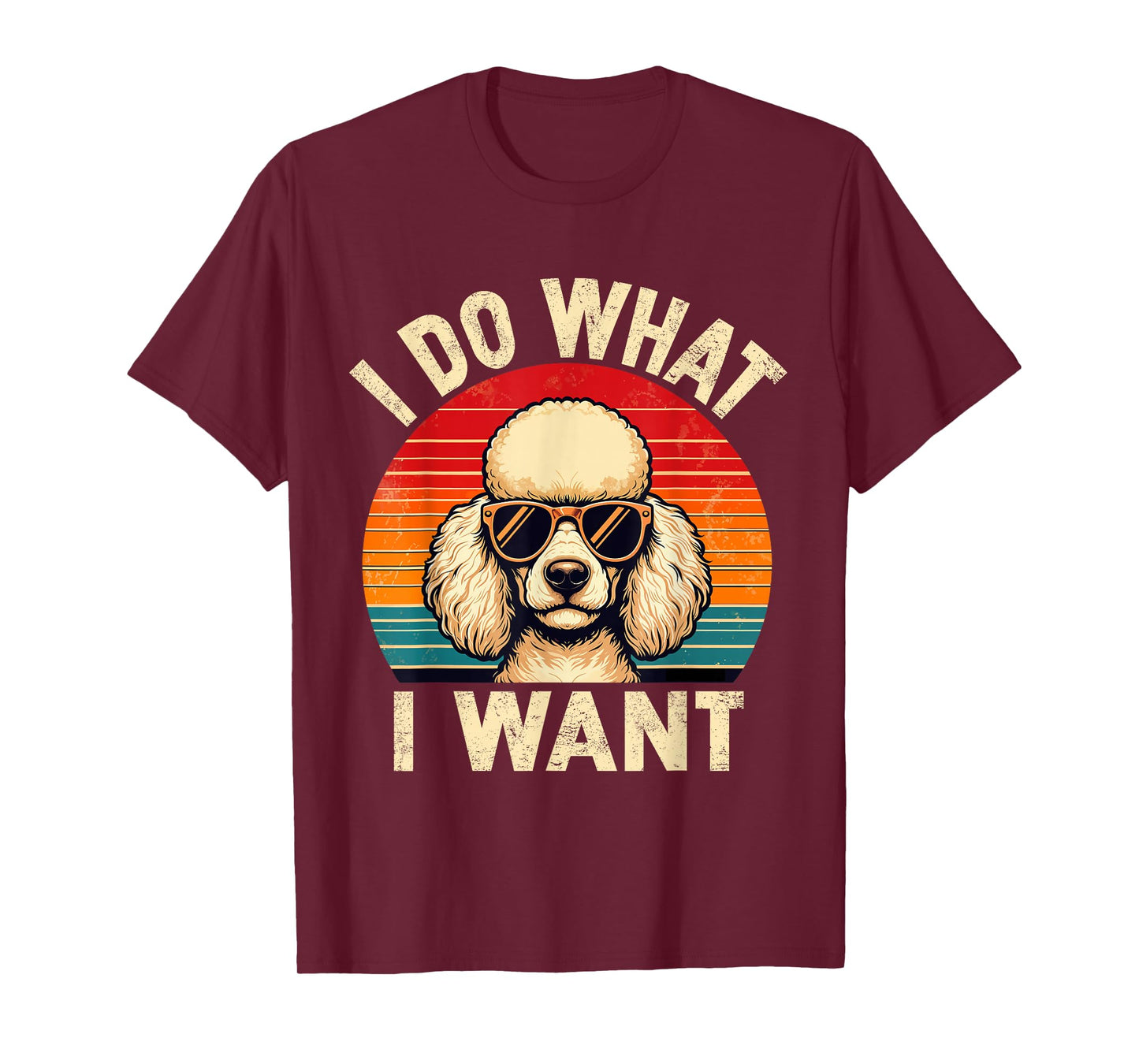 I Do What I Want Poodle Dog Shirt Funny Retro Dog Sunglasses T-Shirt