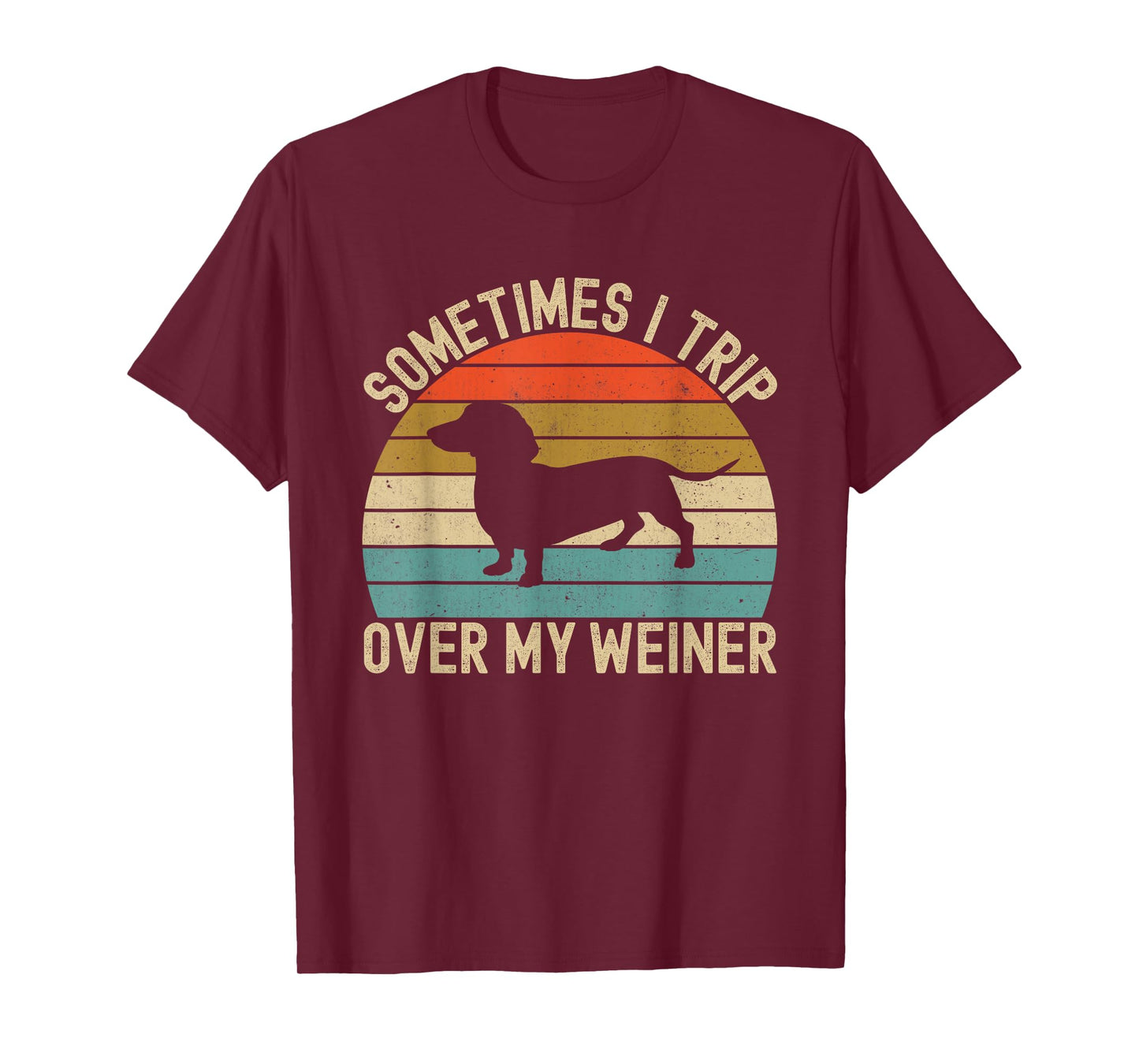 Sometimes I Trip Over My Weiner Dachshund Dad T-Shirt