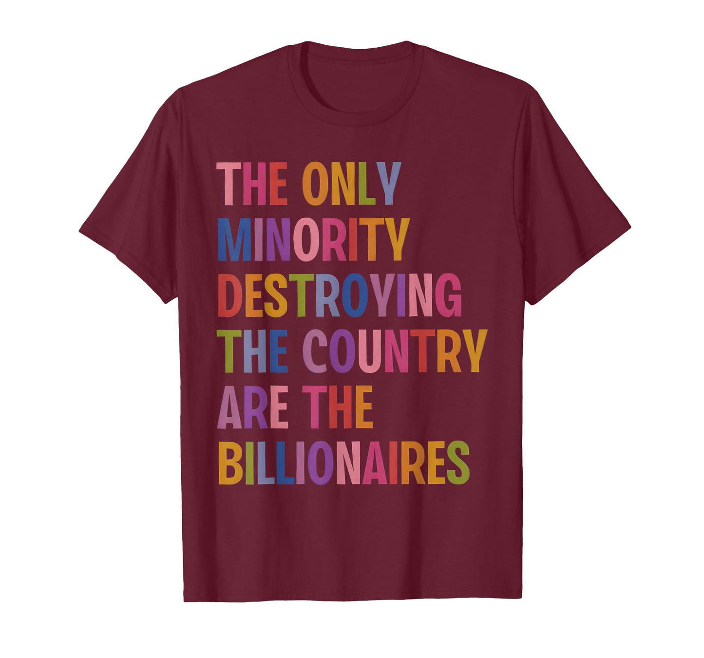 The Only Minority Destroying This Country Are Billionaires T-Shirt
