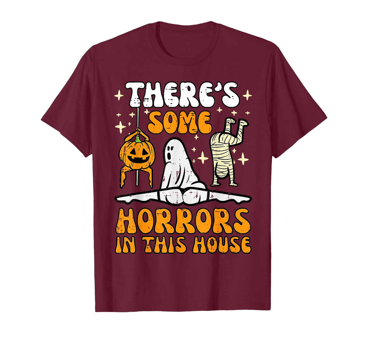 There's Some Horrors In This House Ghost Halloween Custome T-Shirt