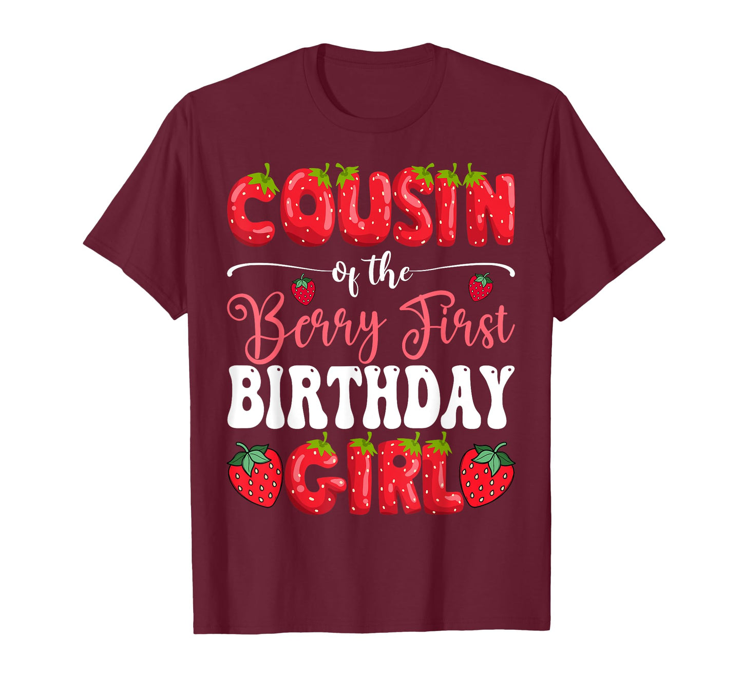 Cousin Of Berry First Birthday Girl Strawberry 1St Bday T-Shirt