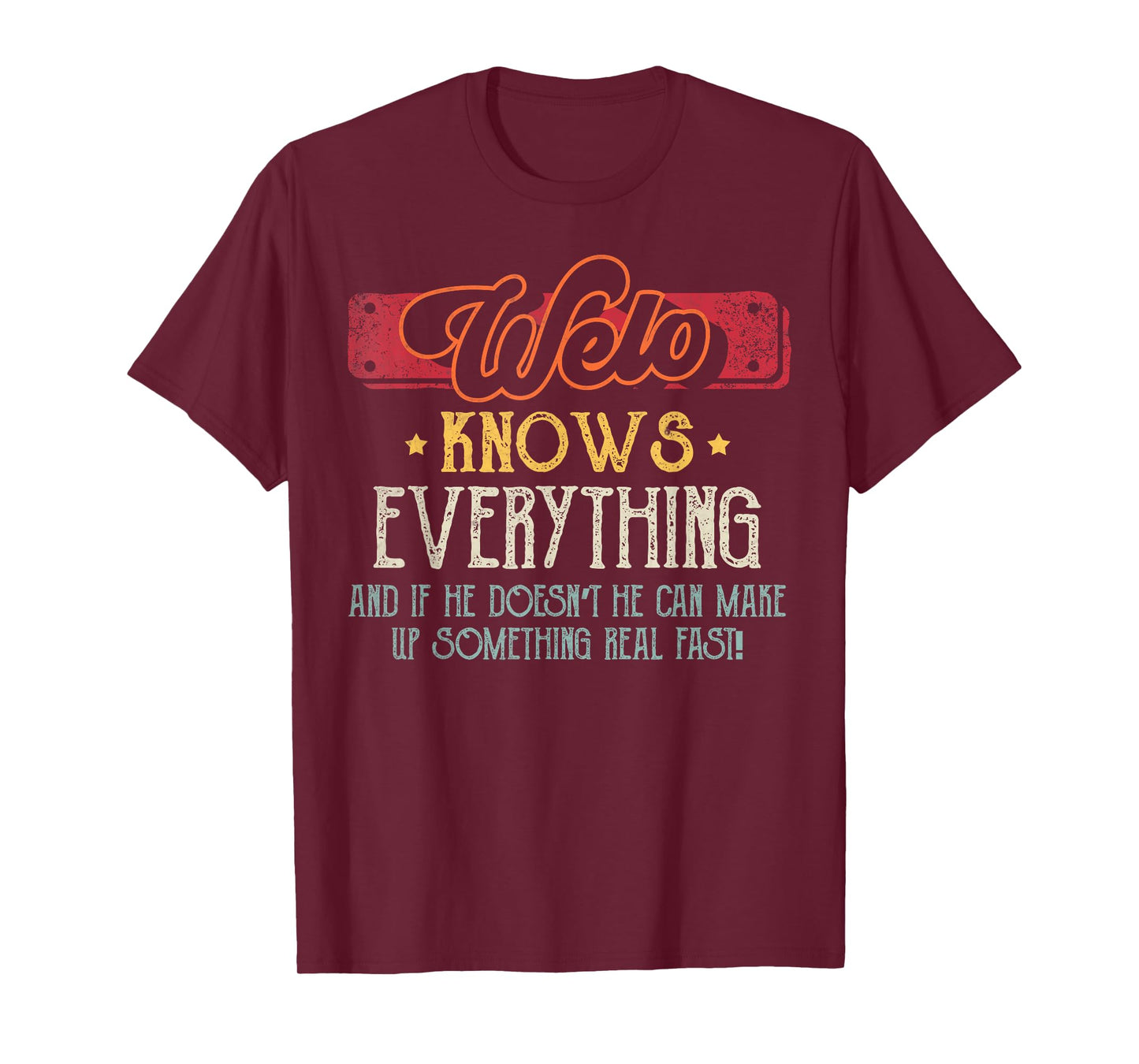 Welo Knows Everything Funny Welo Fathers Day From Son T-Shirt