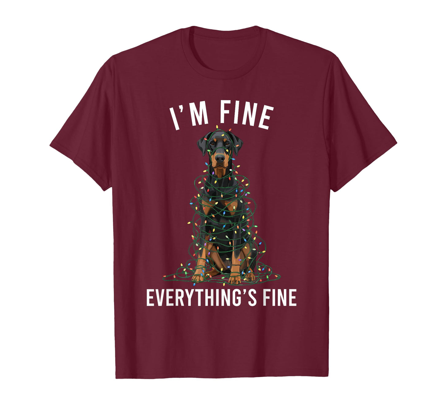 Doberman Pinscher Christmas I'm Fine Everything is Fine T-Shirt