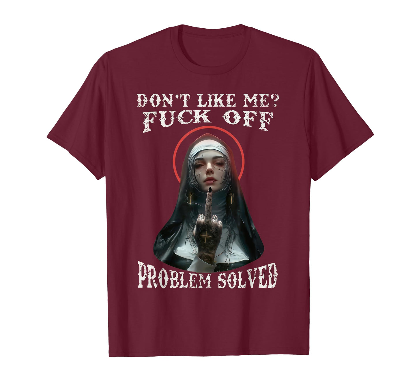 DON'T LIKE-ME F-OFF Defiant Nun T-Shirt