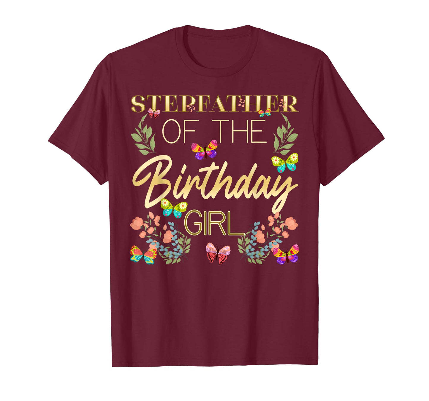 Butterfly Stepfather Birthday Family Party Garden Theme T-Shirt